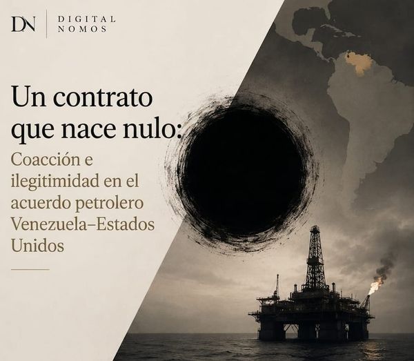 Un contrato que nace nulo: coacción e ilegitimidad en el acuerdo petrolero Venezuela–Estados Unidos