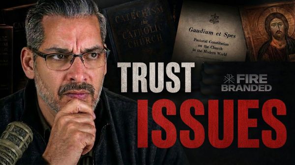 Stop Letting Catholic Media Teach You to Distrust the Church #54