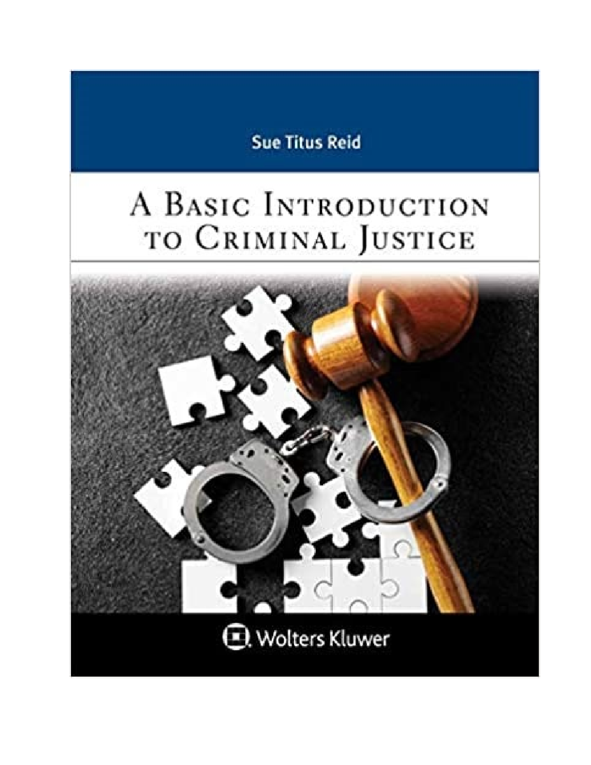 A Basic Introduction to Criminal Justice, 1st Edition By Sue Titus Reid