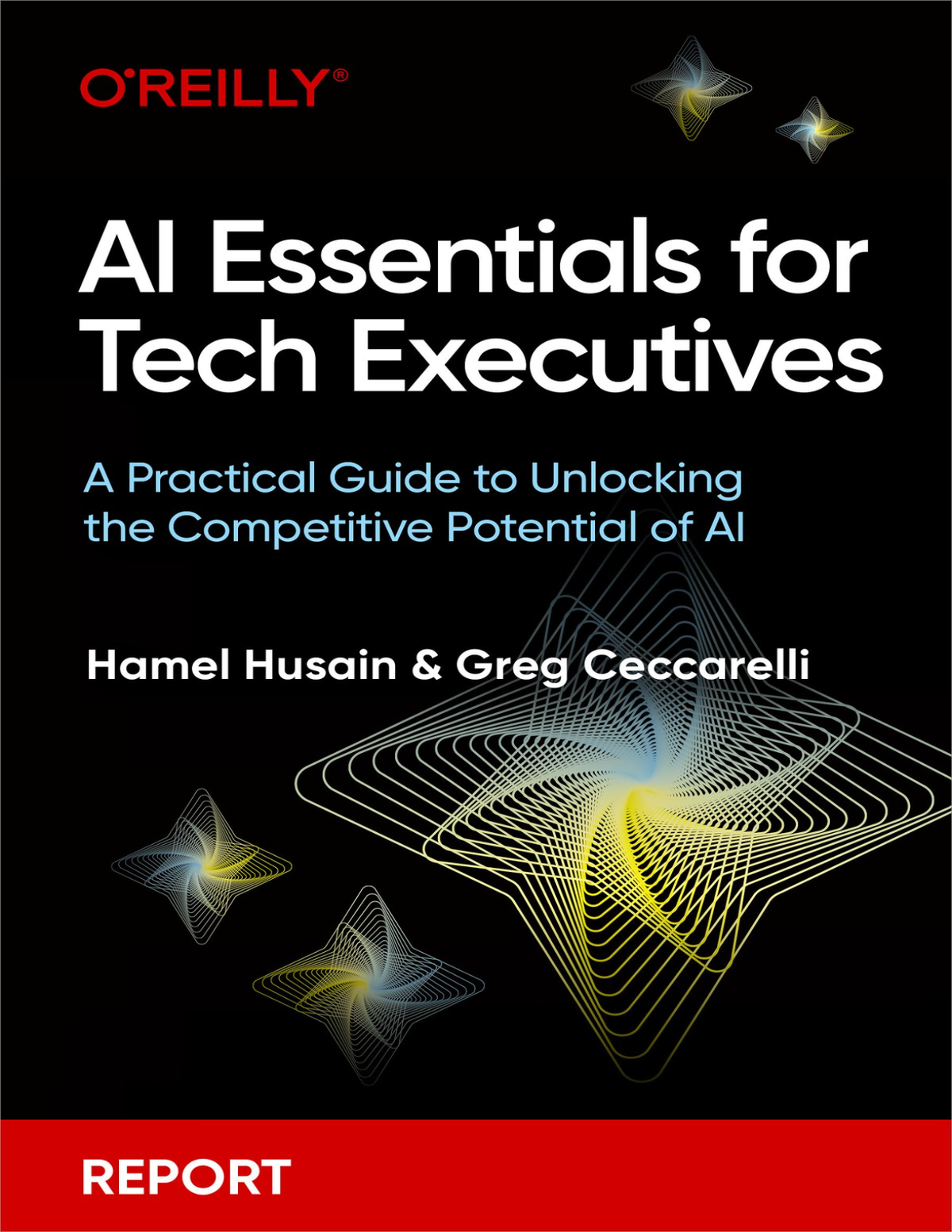 AI Essentials for Tech Executives 1st Edition By Hamel Husain, Greg Ceccarelli