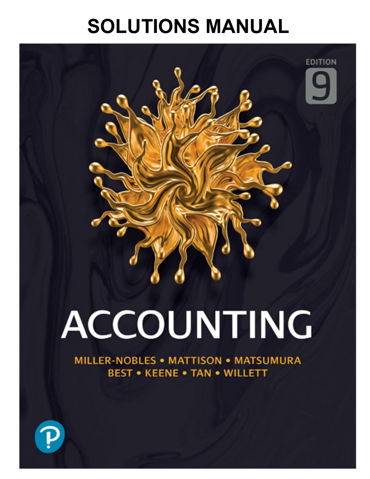 Accounting 9th Australian Edition by Tracie Miller-Nobles Complete Chapter Solutions Manual are included (Ch 1 to 23)