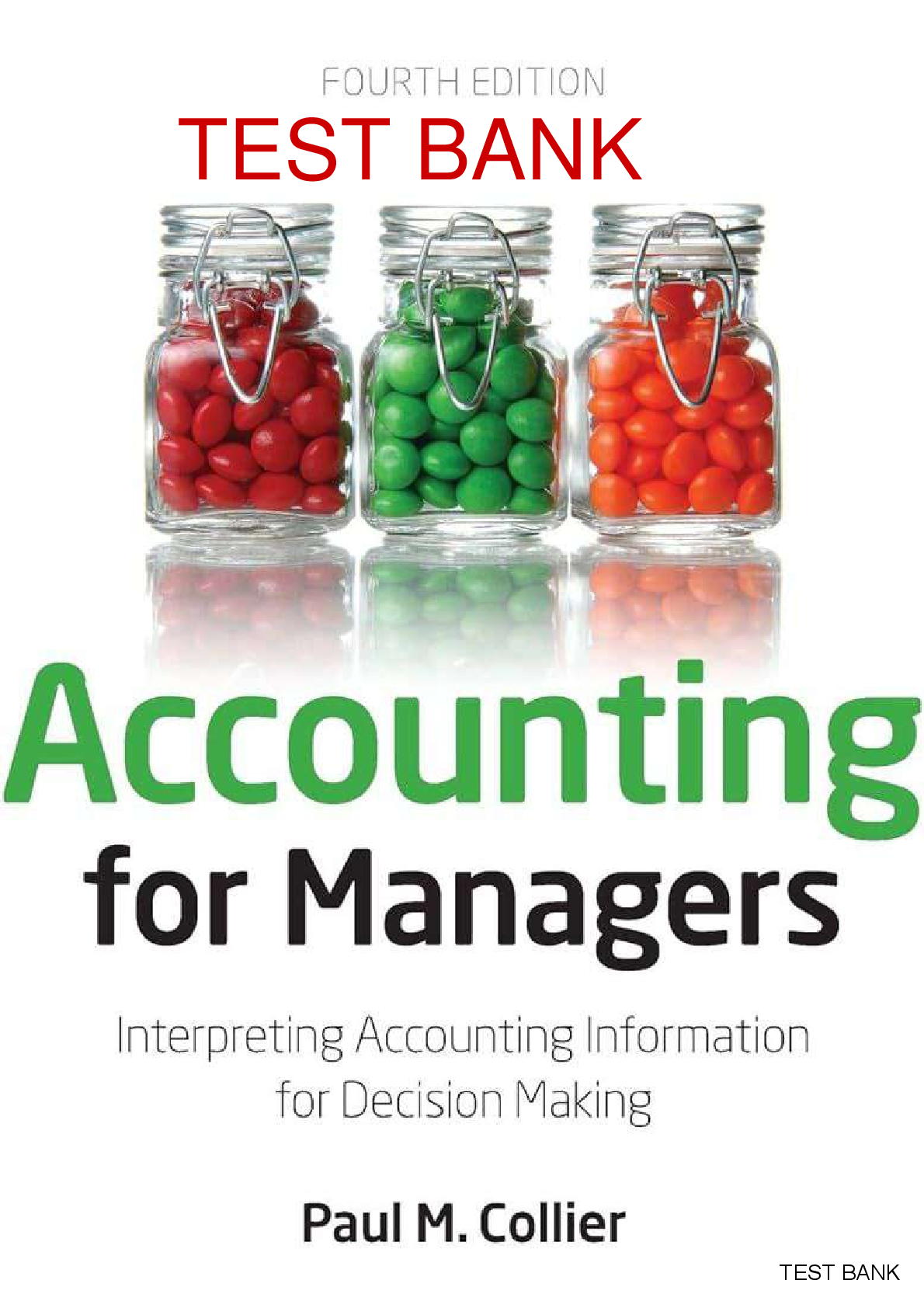 Accounting For Managers Interpreting Accounting Information For Decision Making 4th Edition By Paul M. Collier SOLUTIONS MANUAL ( Graded+ With Complete Solution)