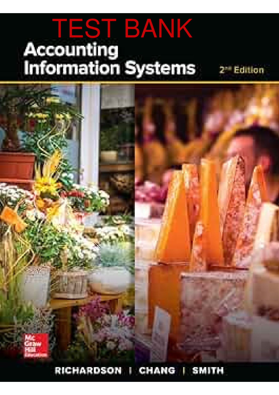 Accounting Information System 2nd Edition By Vernon Richardson, Janie Chang, Rodney Smith SOLUTIONS MANUAL