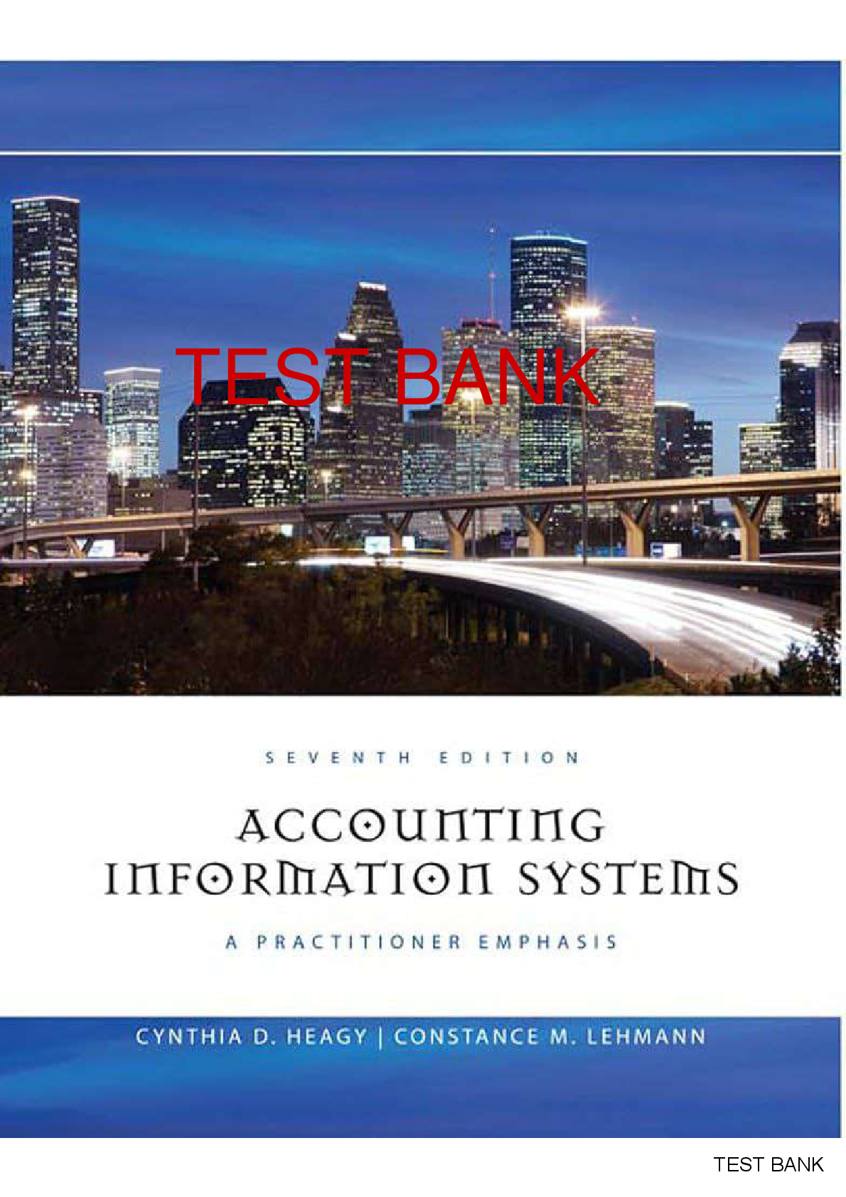 Accounting Information Systems A Practitioner Emphasis 7th Edition By Cynthia Heagey, Contance Lehhmann SOLUTIONS MANUAL