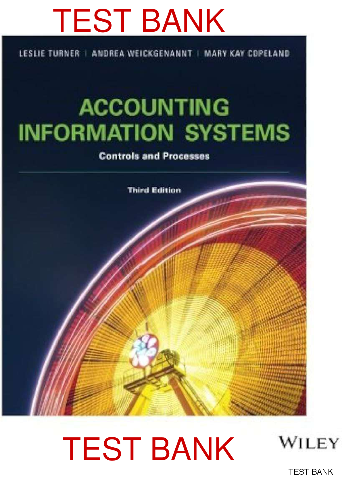Accounting Information Systems Controls And Processess 3rd Edition By Leslie Turner, Andrea Weickgenannt, Mary Kay Copeland SOLUTIONS MANUAL