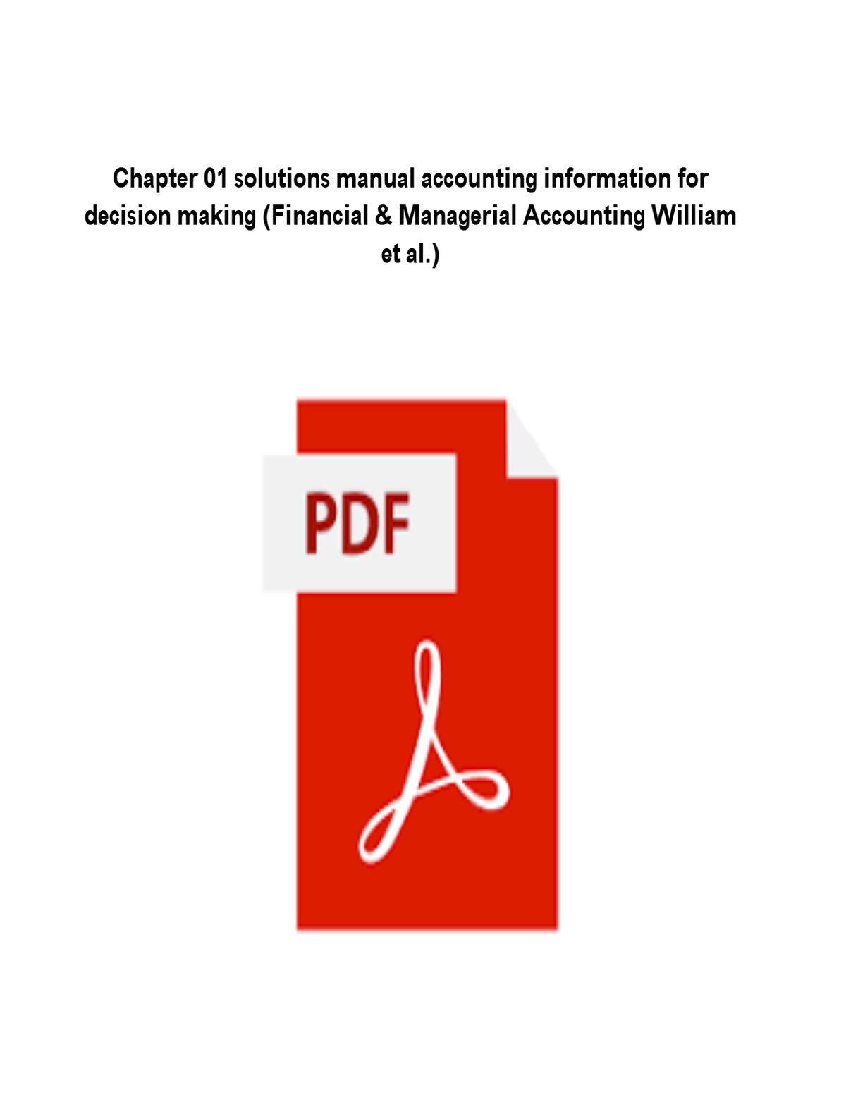 Accounting Information for Decision Making Solutions Manual – Financial & Managerial Accounting by Williams et al. | Complete All Chapters | Full Pack PDF | Verified A+ Solutions | Instant Download 2025/2026