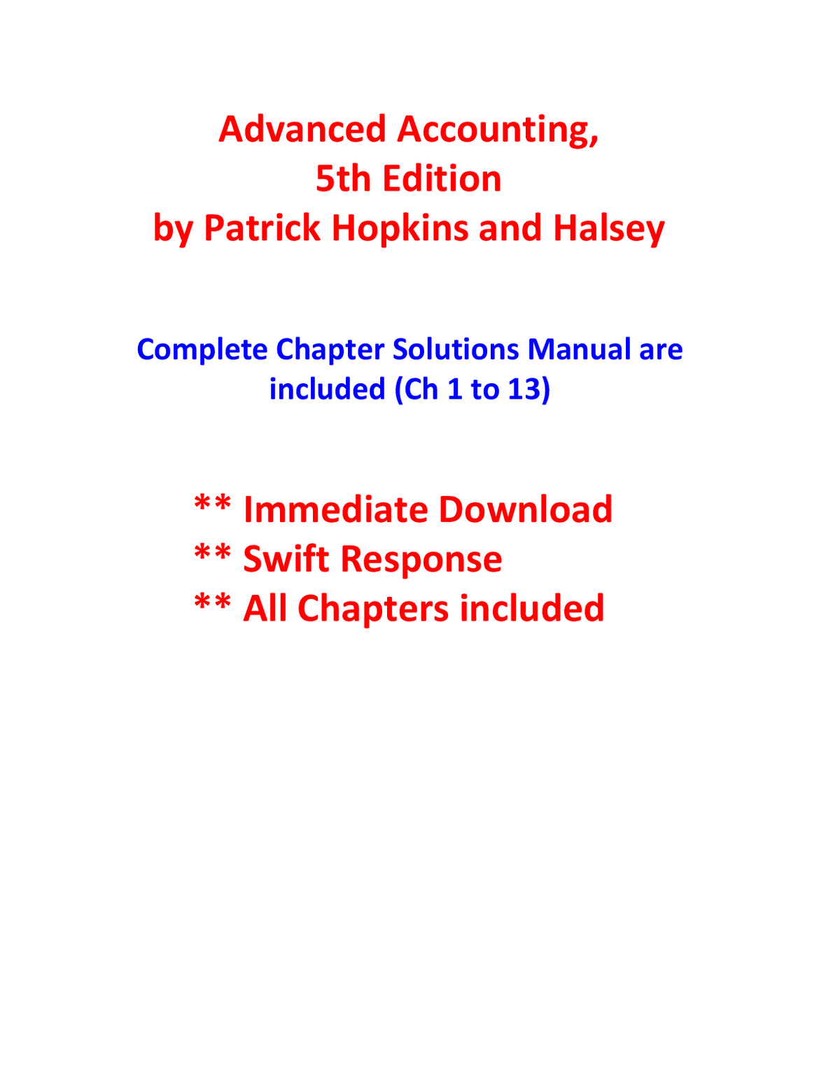 Advanced Accounting, 5th Edition by Patrick Hopkins and Halsey Complete Chapter Solutions Manual are included (Ch 1 to 13)