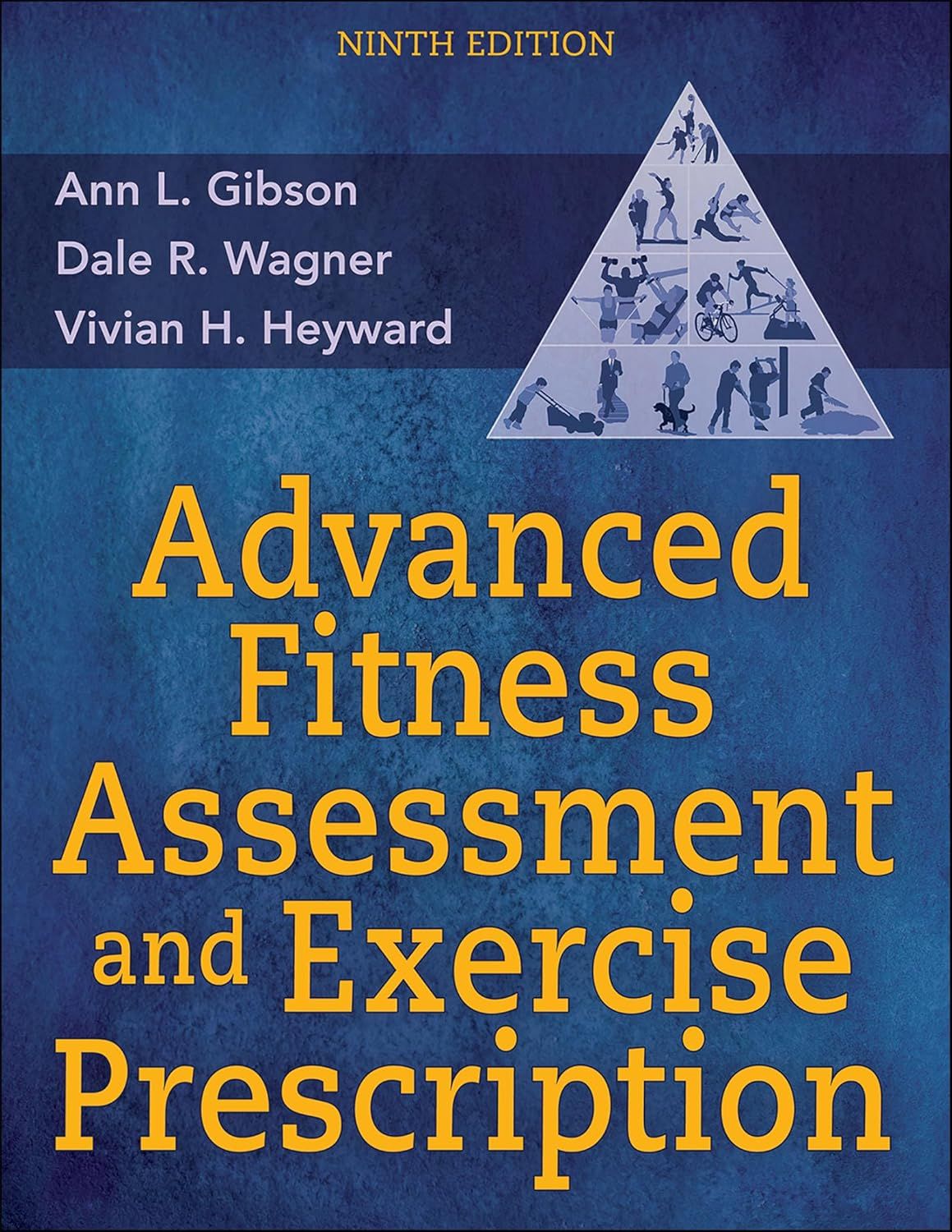 Advanced Fitness Assessment and Exercise Prescription 9th Edition By Ann Gibson, Dale Wagner, Vivian Heyward
