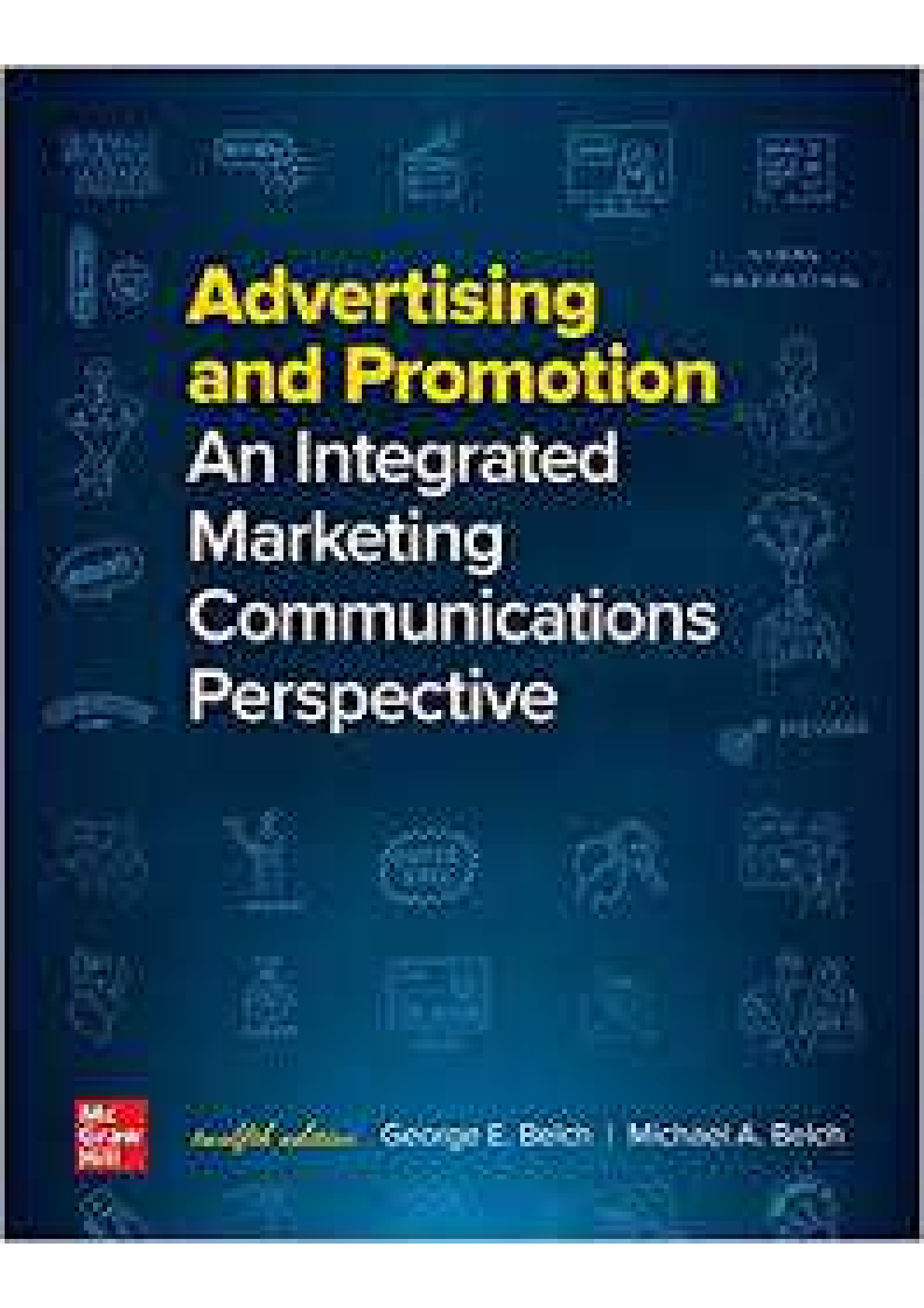 Advertising And Promotion An Integrated Marketing Communications Perspective 12th Edition By George Belch, Michael Belch SOLUTIONS MANUAL