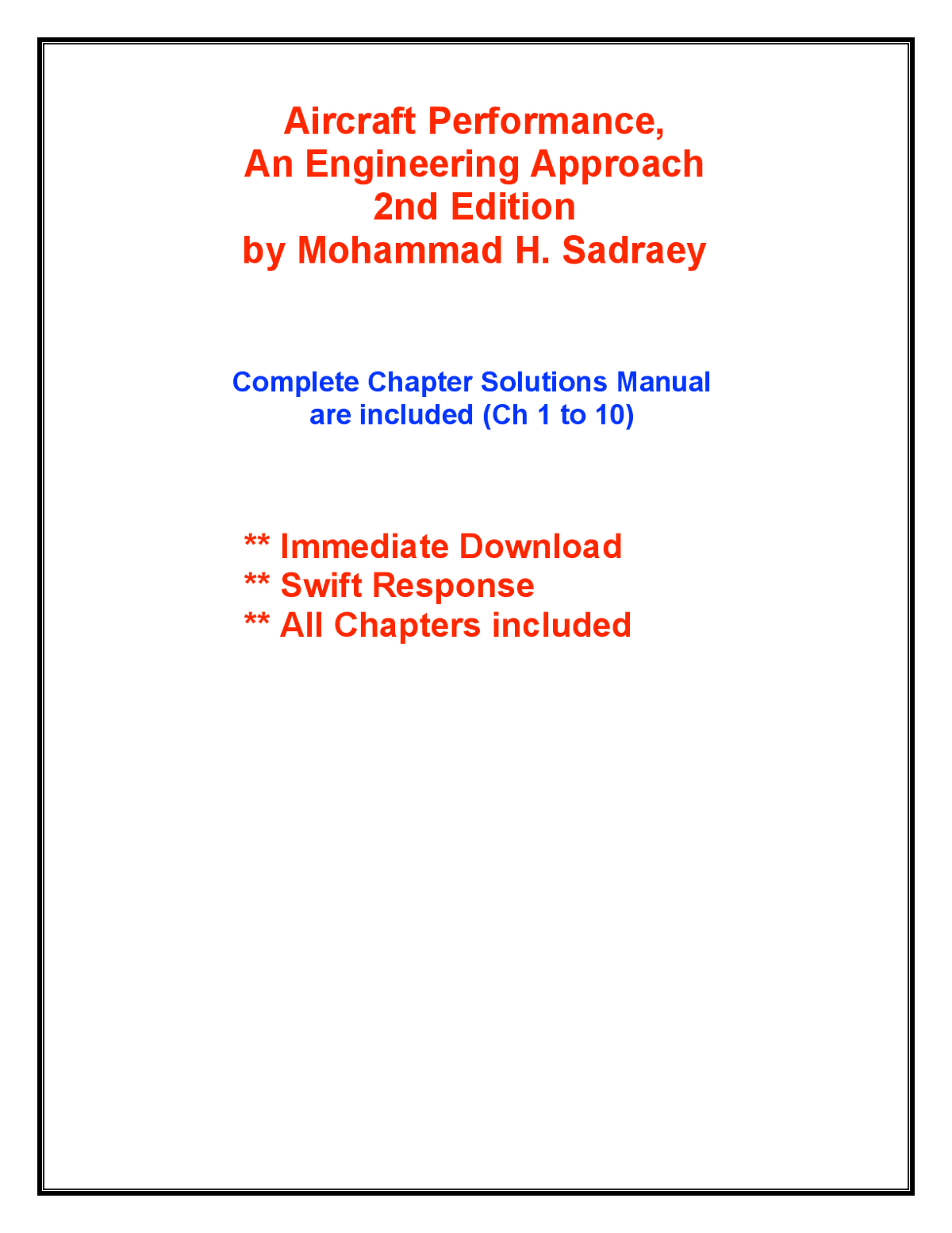 Aircraft Performance, An Engineering Approach 2nd Edition by Mohammad H. Sadraey Complete Chapter Solutions Manual are included (Ch 1 to 10)