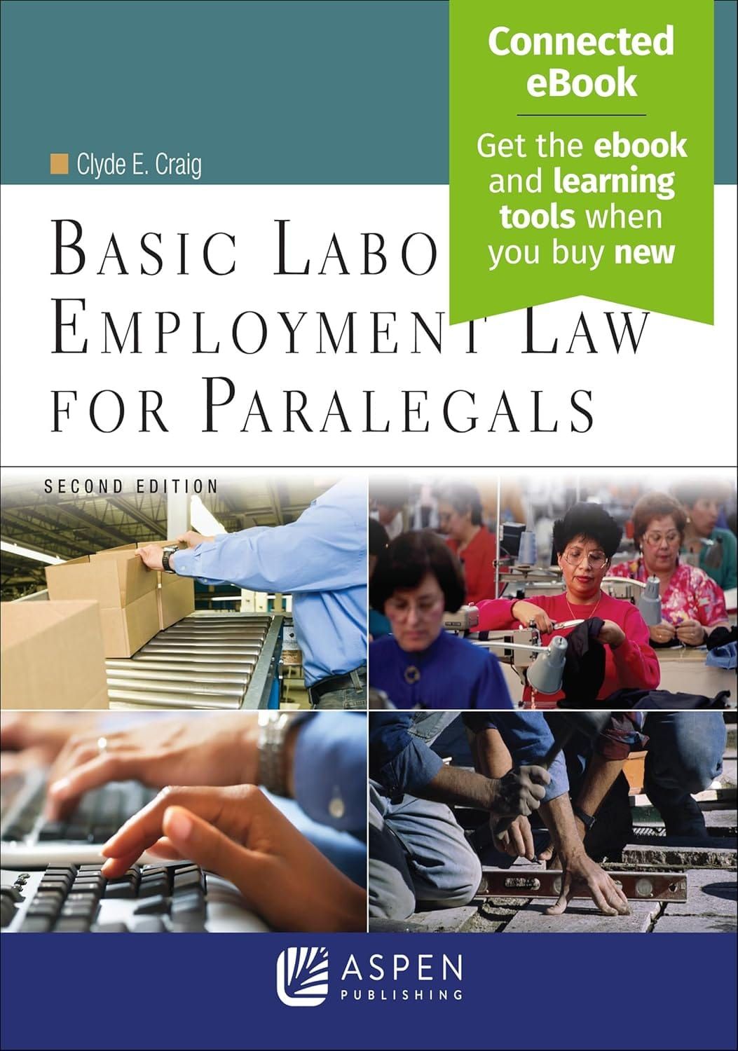 Basic Labor and Employment Law For Paralegals 2nd Edition By Clyde E. Craig