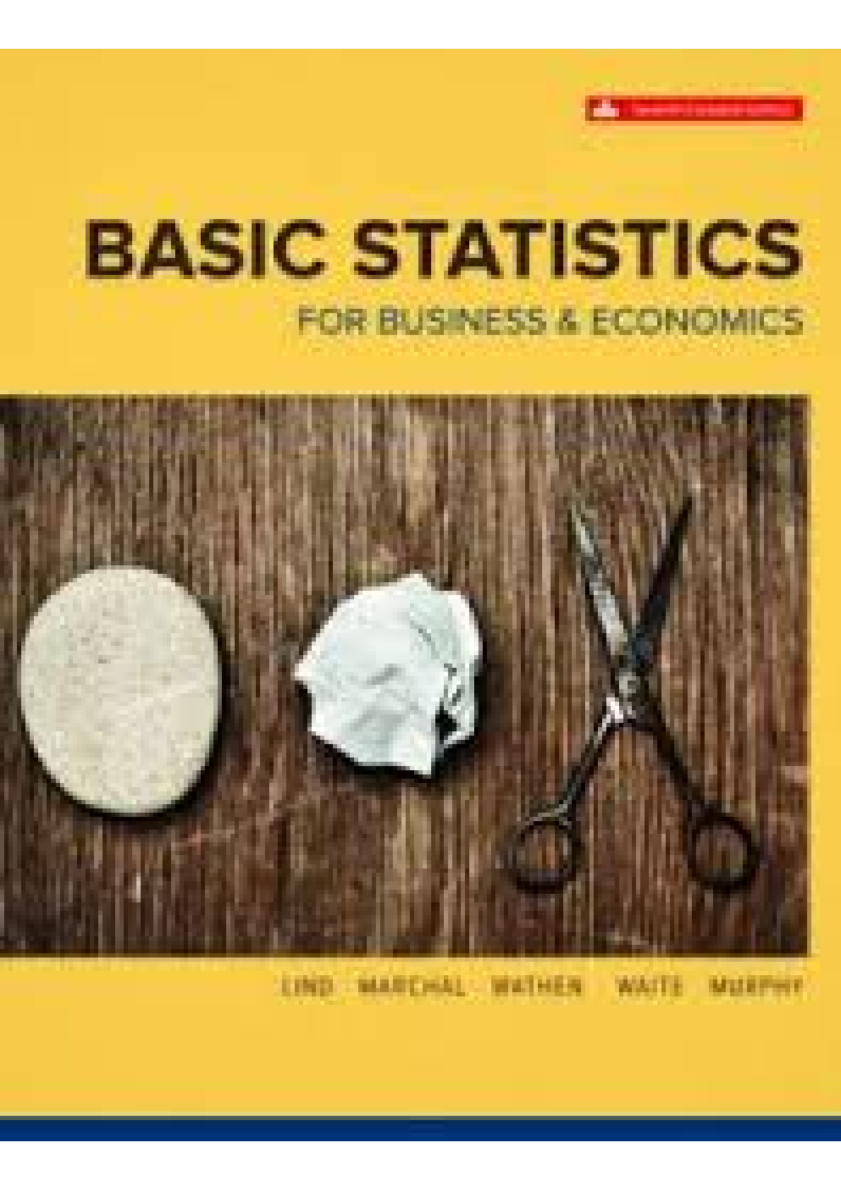 Basic Statistics For Business And Economics 7th Edition By Douglas A. Lind, William G. Marchal, Samuel A. Wathen, Carol Ann Waite, Kevin Murphy SOLUTIONS MANUAL