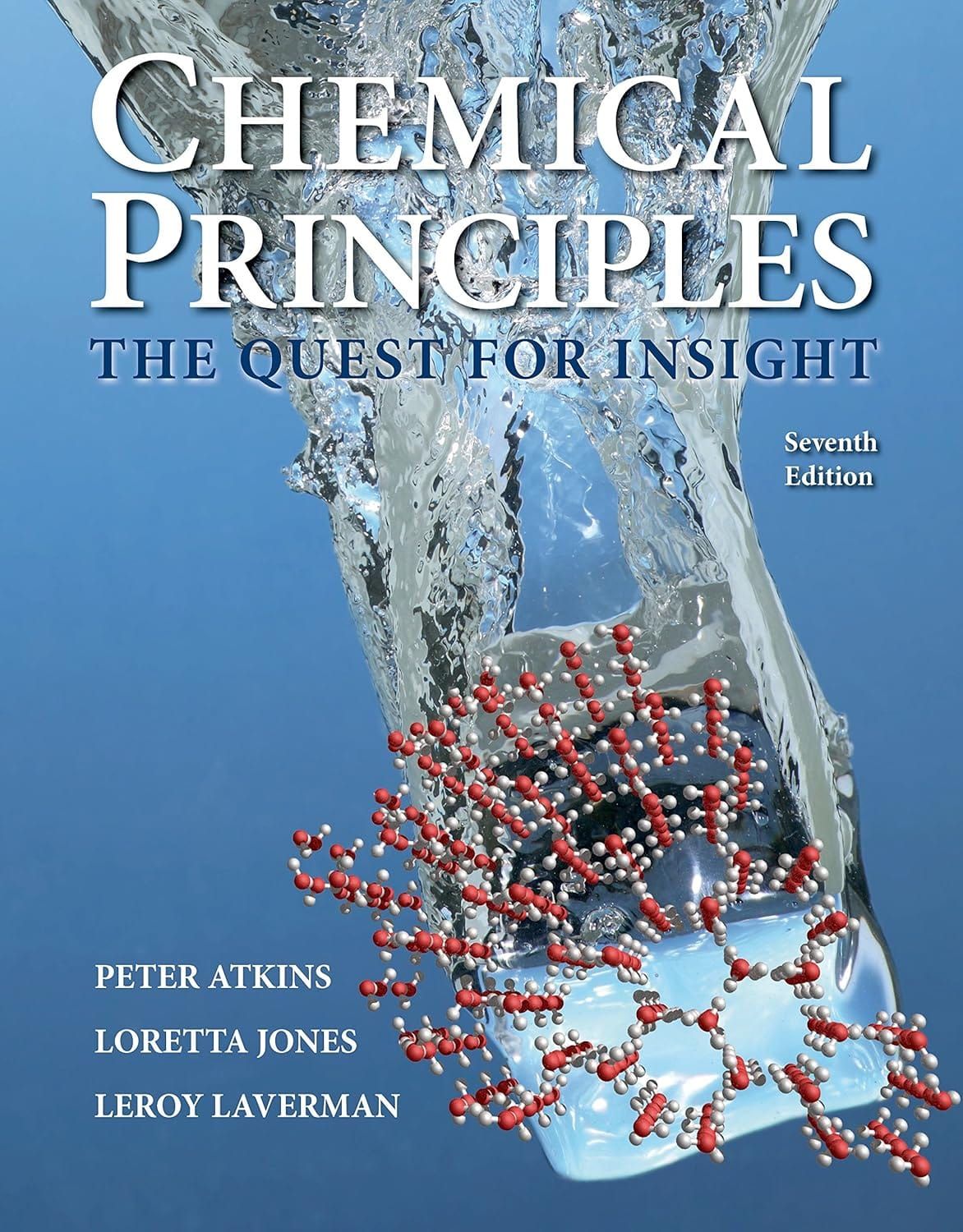 Chemical Principles The Quest for Insight 7th Edition By Peter Atkins, Loretta Jones, Leroy Laverman