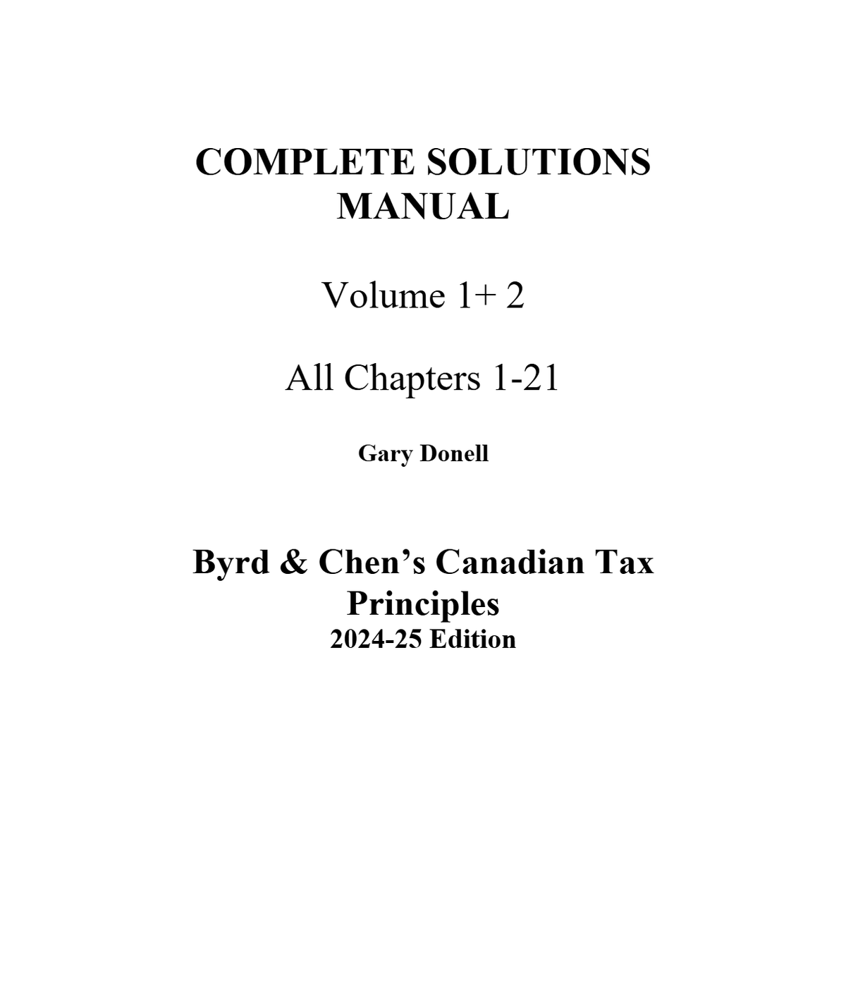 Complete Solutions Manual Byrd & Chen’s Canadian Tax Principles 2024-25 Edition