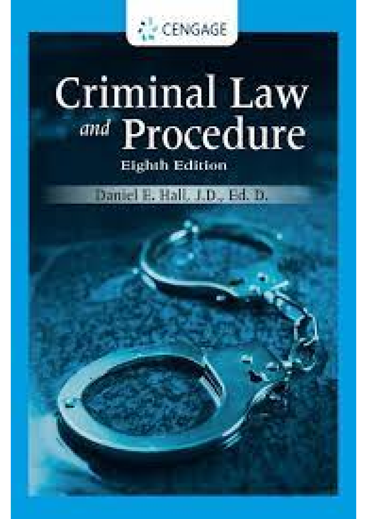 Criminal Law And Procedure 8th Edition By Daniel E. Hall SOLUTIONS MANUAL