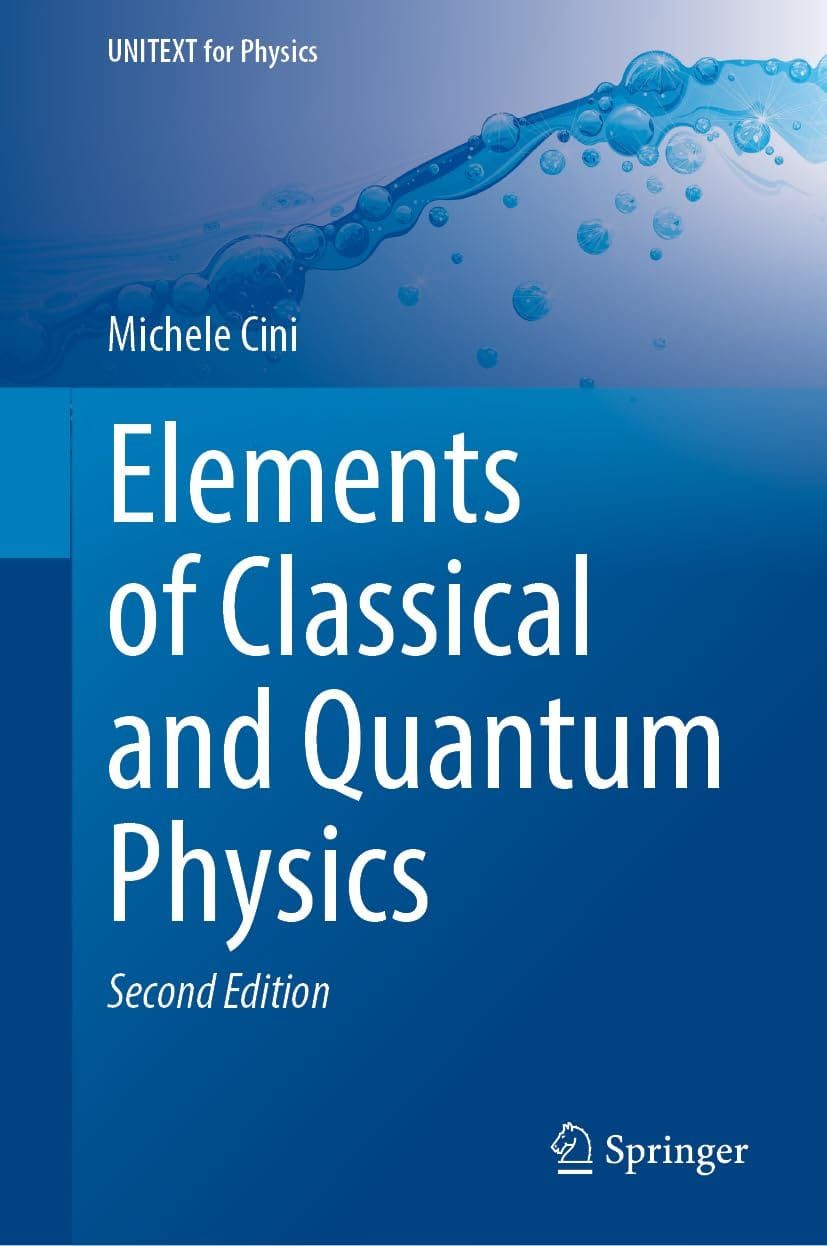 Elements of Classical and Quantum Physics 1st Edition By Michele Cini