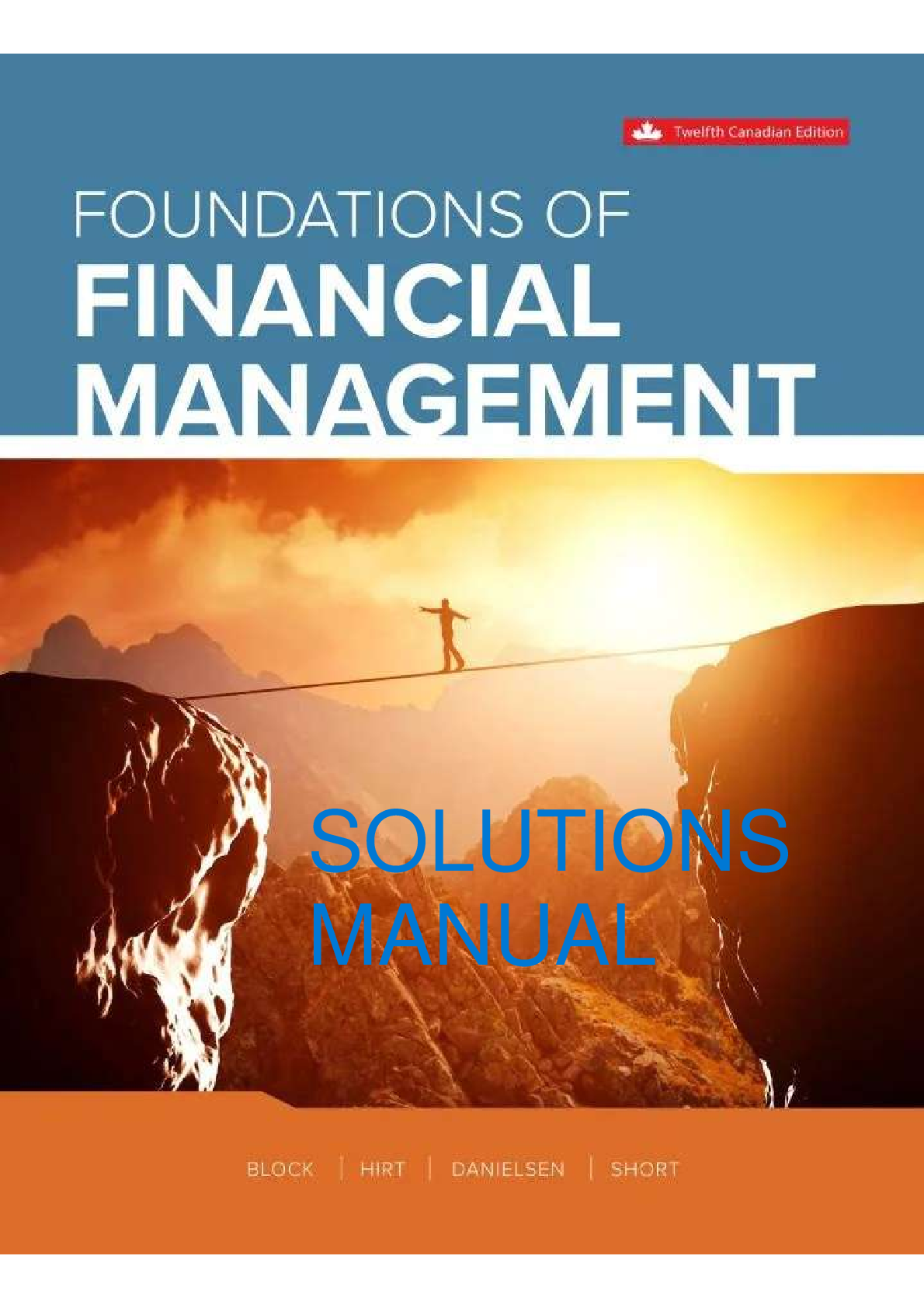 Foundations Of Financial Management 12th Edition By Stanley B. Block, Geoffrey A Hirt, Chapter 1_21 SOLUTIONS MANUAL