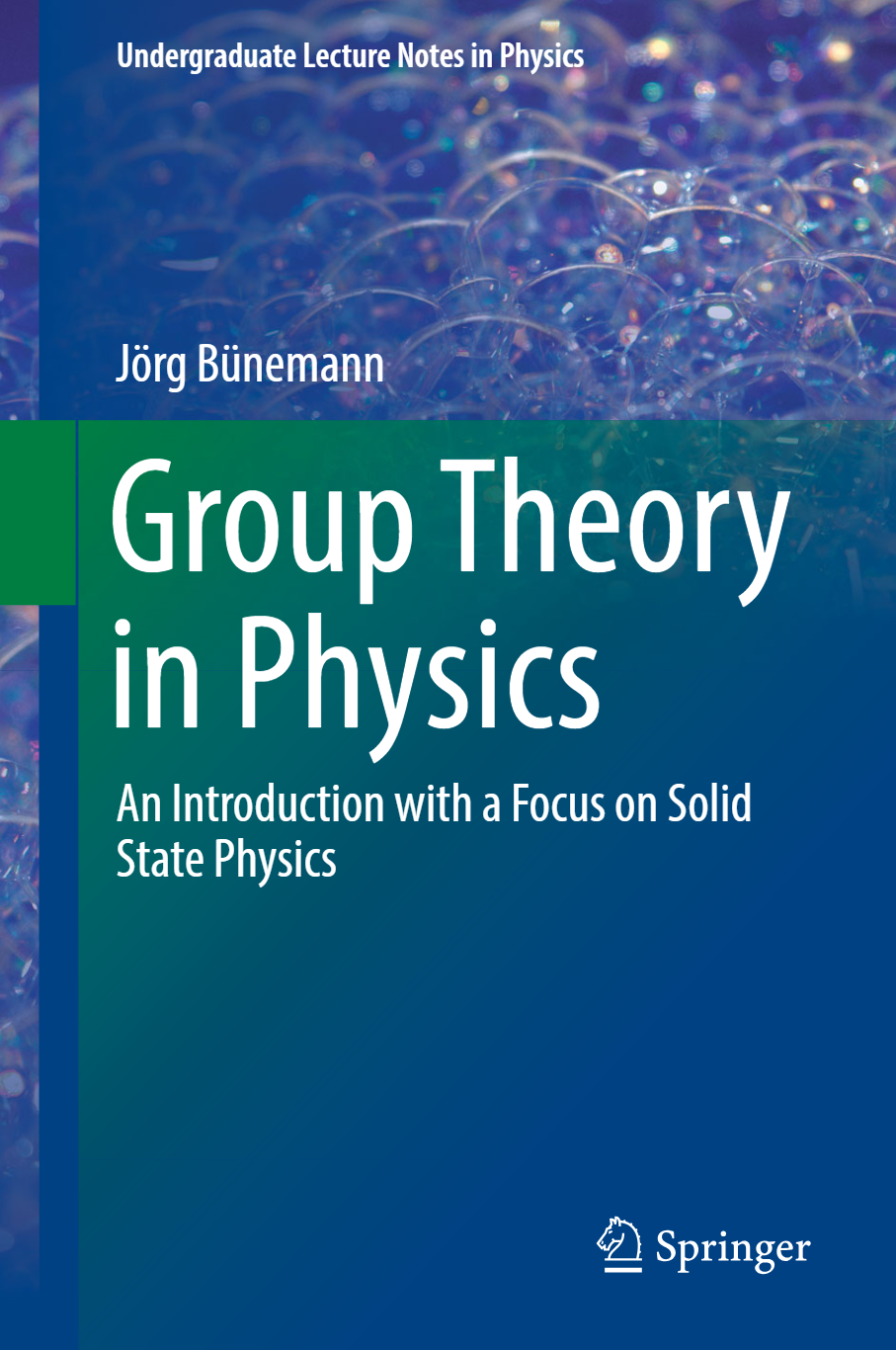 Group Theory in Physics An Introduction with a Focus on Solid State Physics 1st Edition By Jörg Bünemann