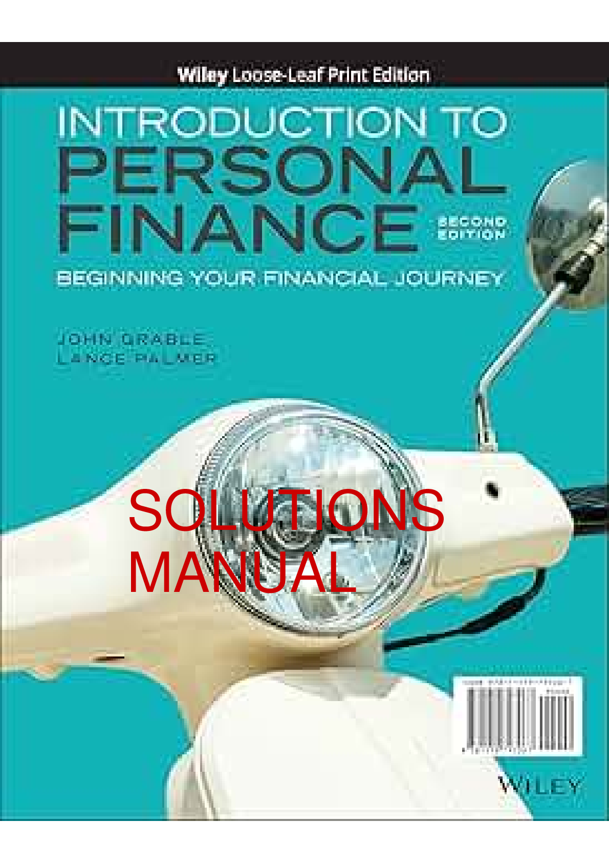 Introduction To Personal Finance Beginning Your Financial Journey 2nd Edition By John E. Grable, Lance SOLUTIONS MANUAL