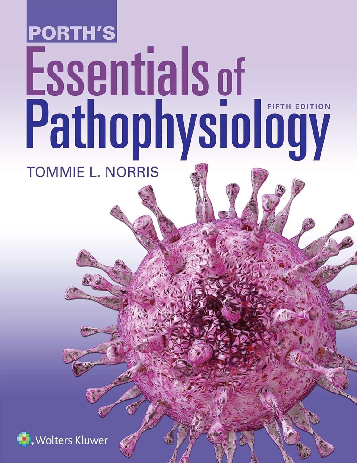 Porth's Essentials of Pathophysiology 5th Edition By Tommie L. Norris