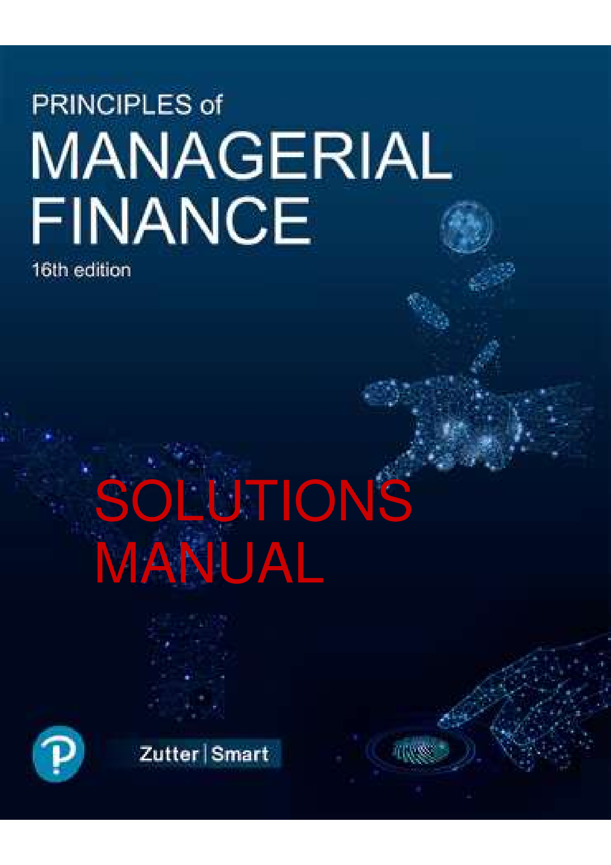 Principles Of Managerial Finance 16th Edition By Zutter, Smart SOLUTIONS MANUAL