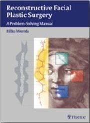 Reconstructive Facial Plastic Surgery A Problem-Solving Manual Expanded Edition 1st Edition By Hilko Weerda