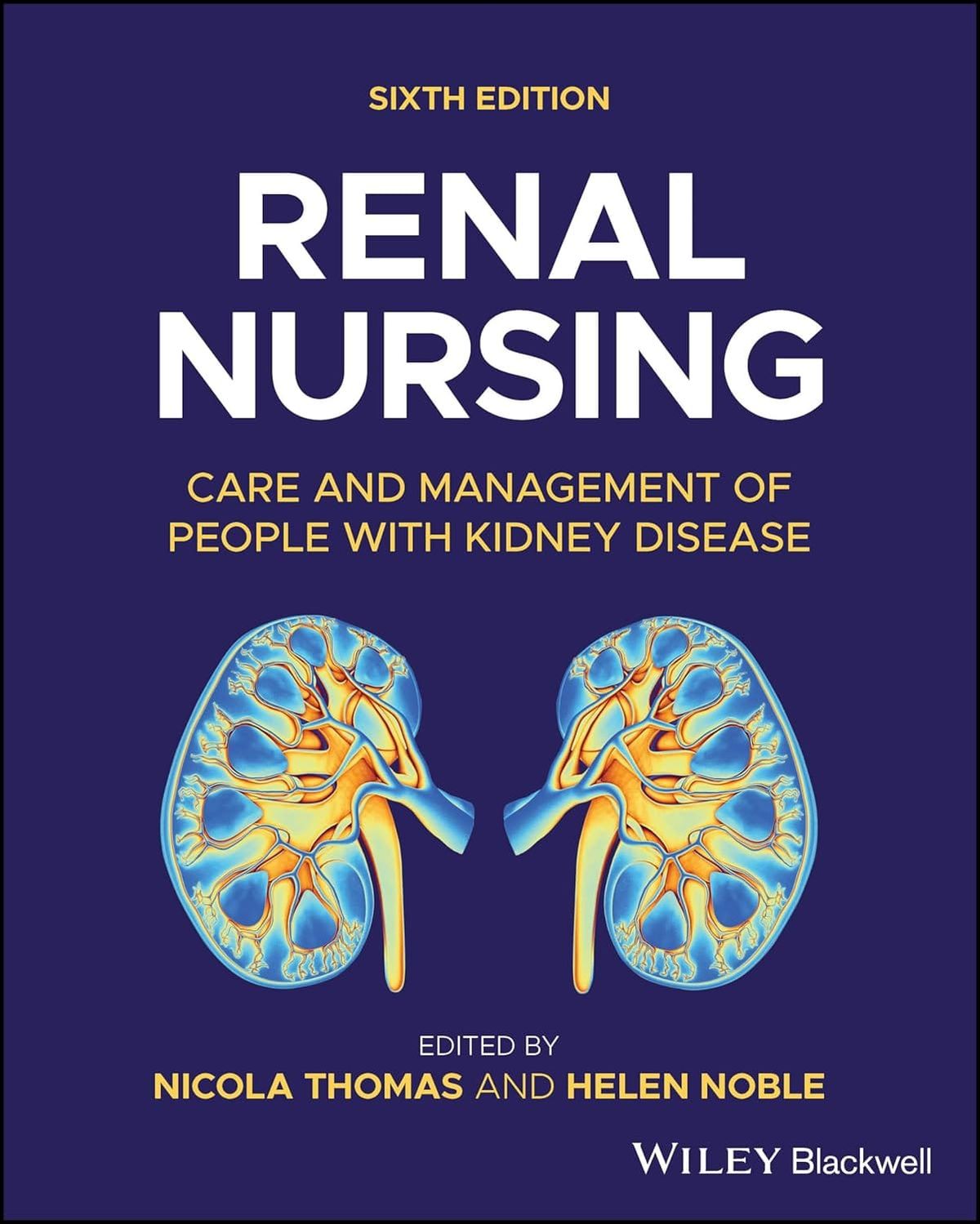 Renal Nursing Care and Management of People with Kidney Disease 6th Edition By Nicola Thomas, Helen Noble