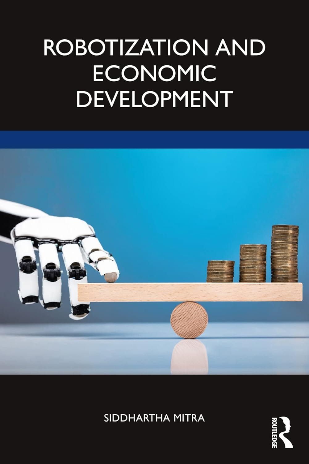 Robotization and Economic Development 1st Edition By Siddhartha Mitra