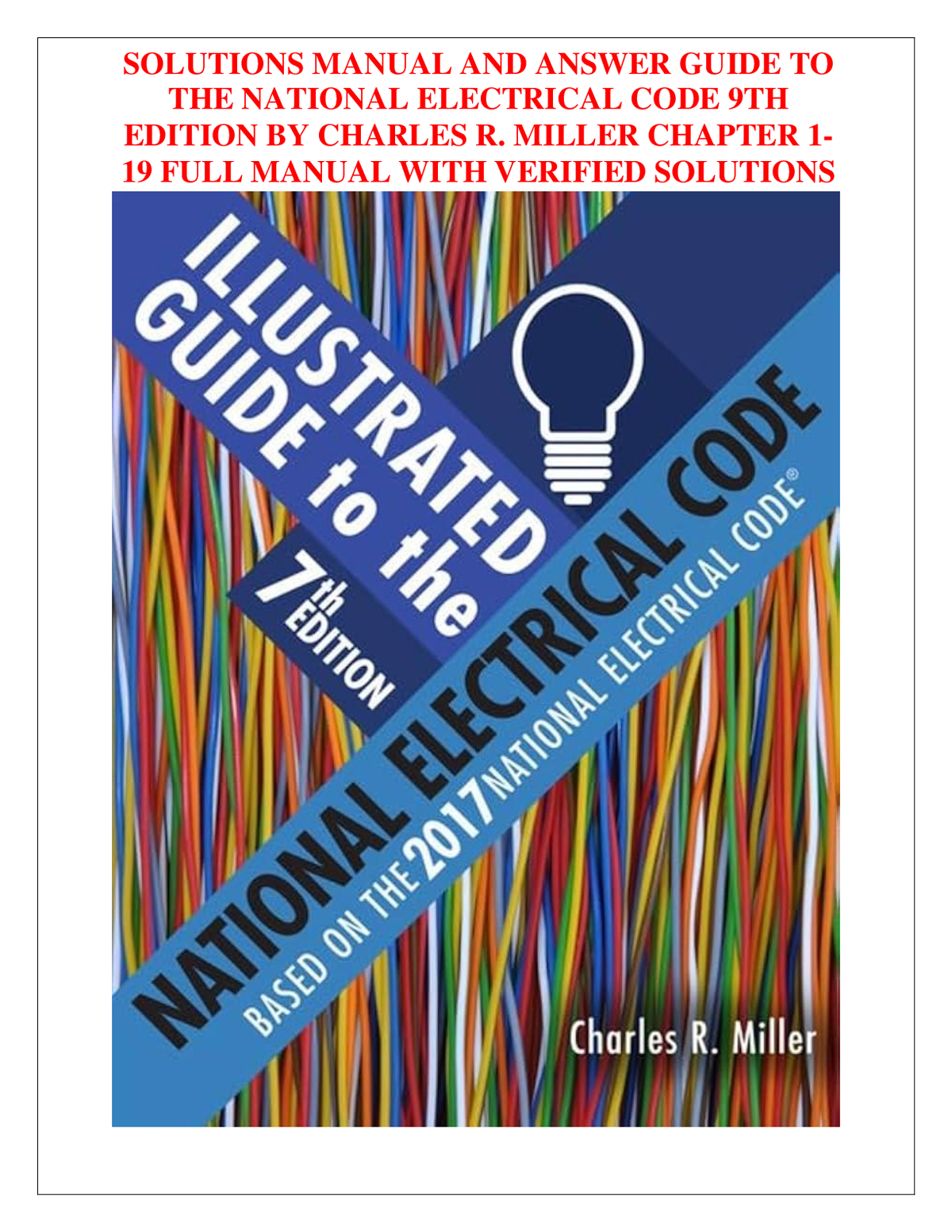 SOLUTIONS MANUAL AND ANSWER GUIDE TO THE NATIONAL ELECTRICAL CODE 9TH EDITION BY CHARLES R. MILLER CHAPTER 1- 19 FULL MANUAL WITH VERIFIED SOLUTIONS
