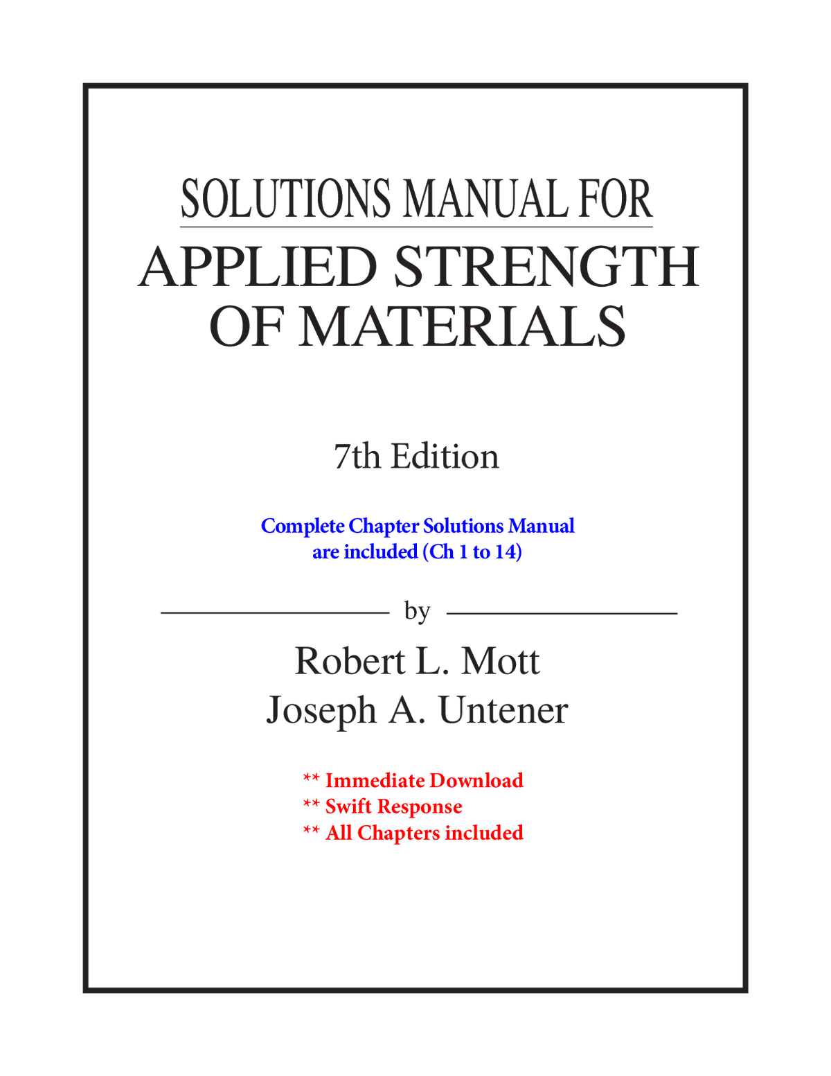 SOLUTIONS MANUAL FOR by APPLIED STRENGTH OF MATERIALS Robert L. Mott Joseph A. Untener 7th Edition
