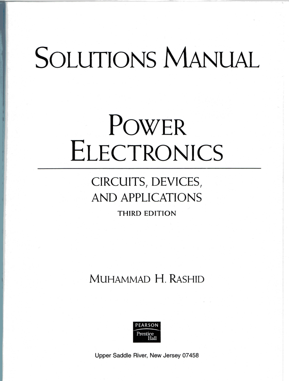 SOLUTIONS MANUAL POWER ELECTRONICS CIRCUITS, DEVICES, AND APPLICATIONS THIRD EDITION MUHAMMAD H. RASHID