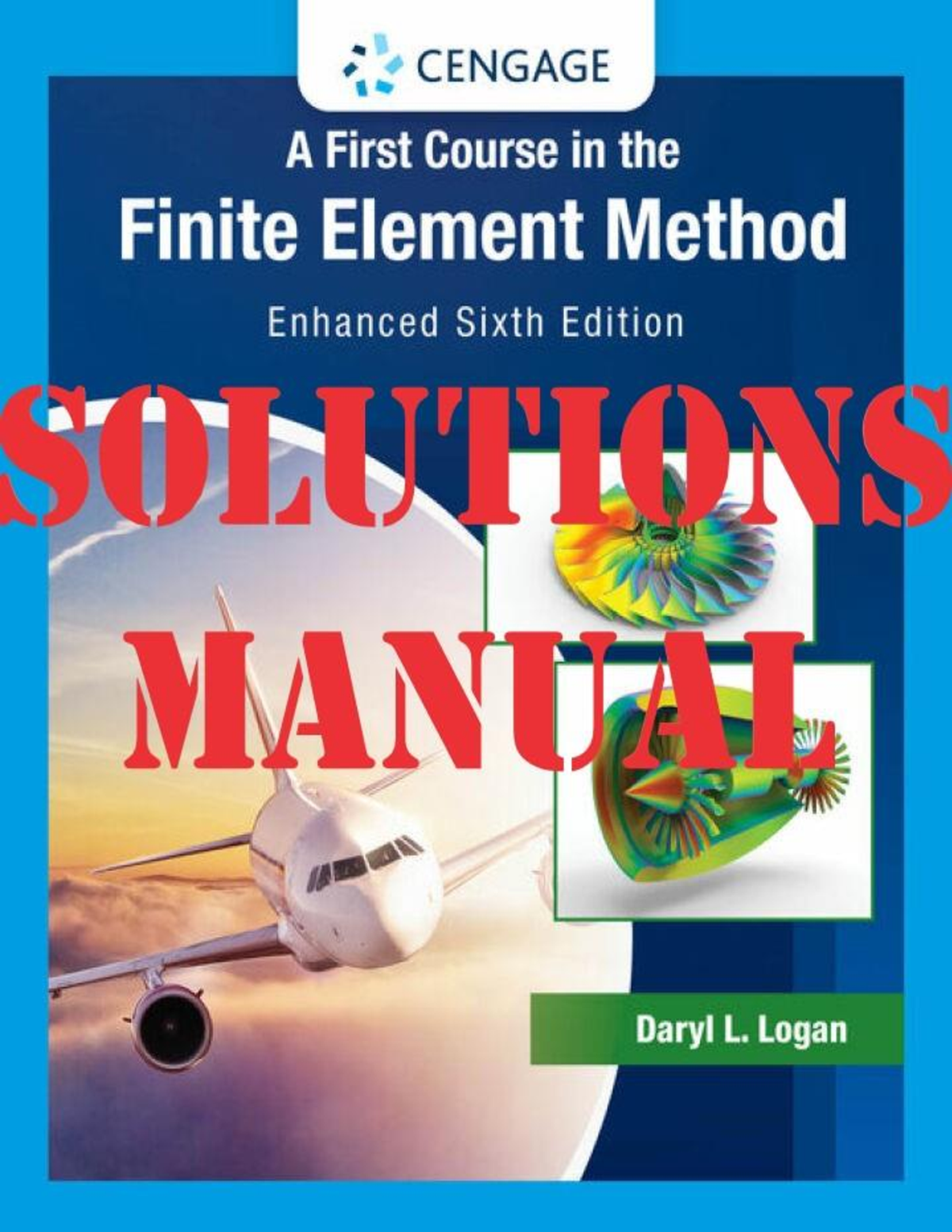 SOLUTIONS MANUAL for A First Course in the Finite Element Method, Enhanced Edition 6th Edition Daryl Logan