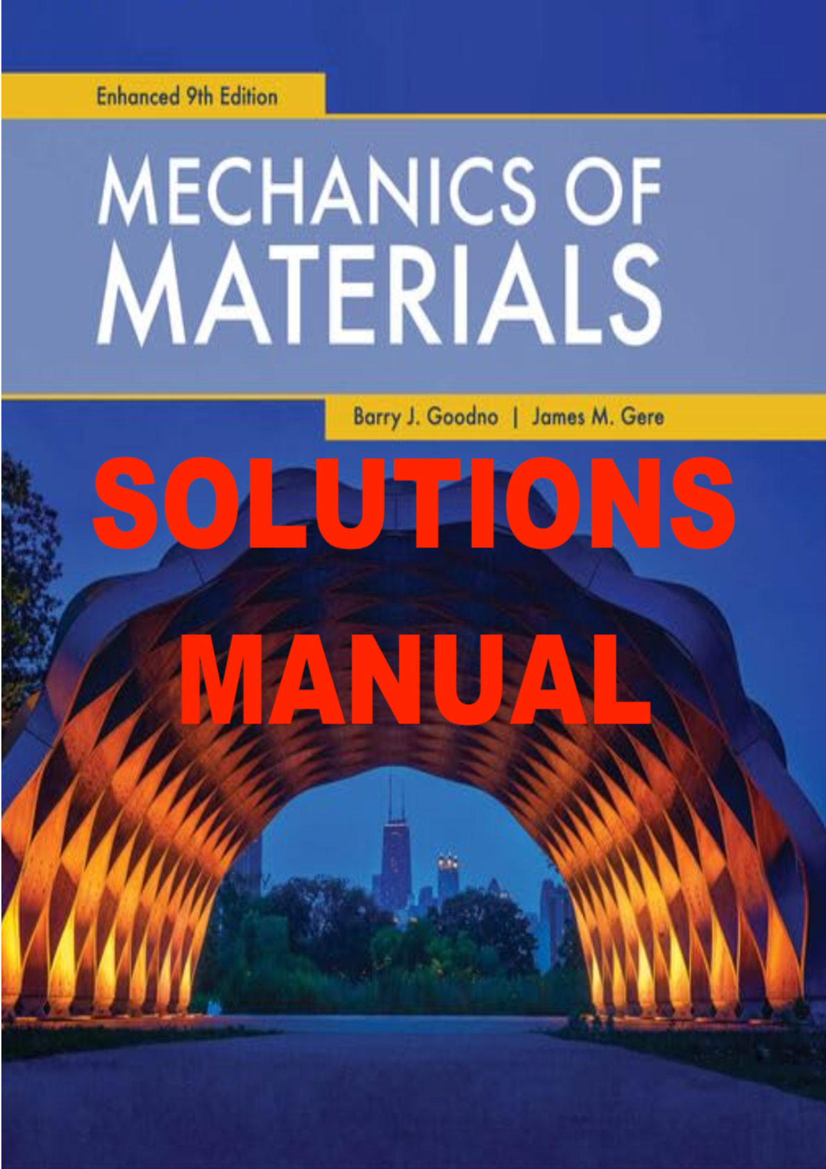 SOLUTIONS MANUAL for ACCOMPANY MECHANICS OF MATERIALS Enhanced Ninth Edition. BARRY J. GOODNO JAMES M. GERE