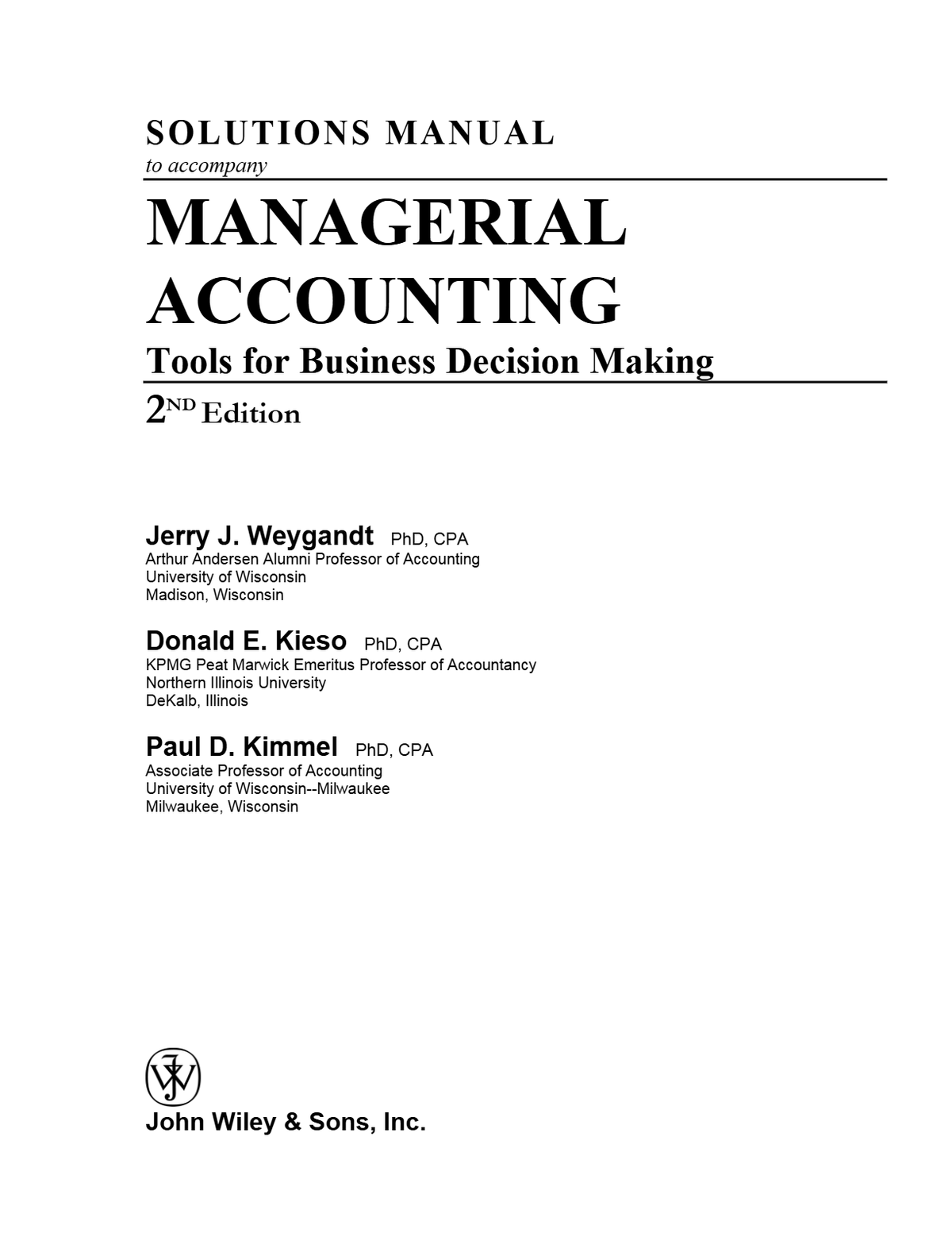 SOLUTIONS MANUAL to accompany MANAGERIAL ACCOUNTING Tools for Business Decision Making 2 ND Editio