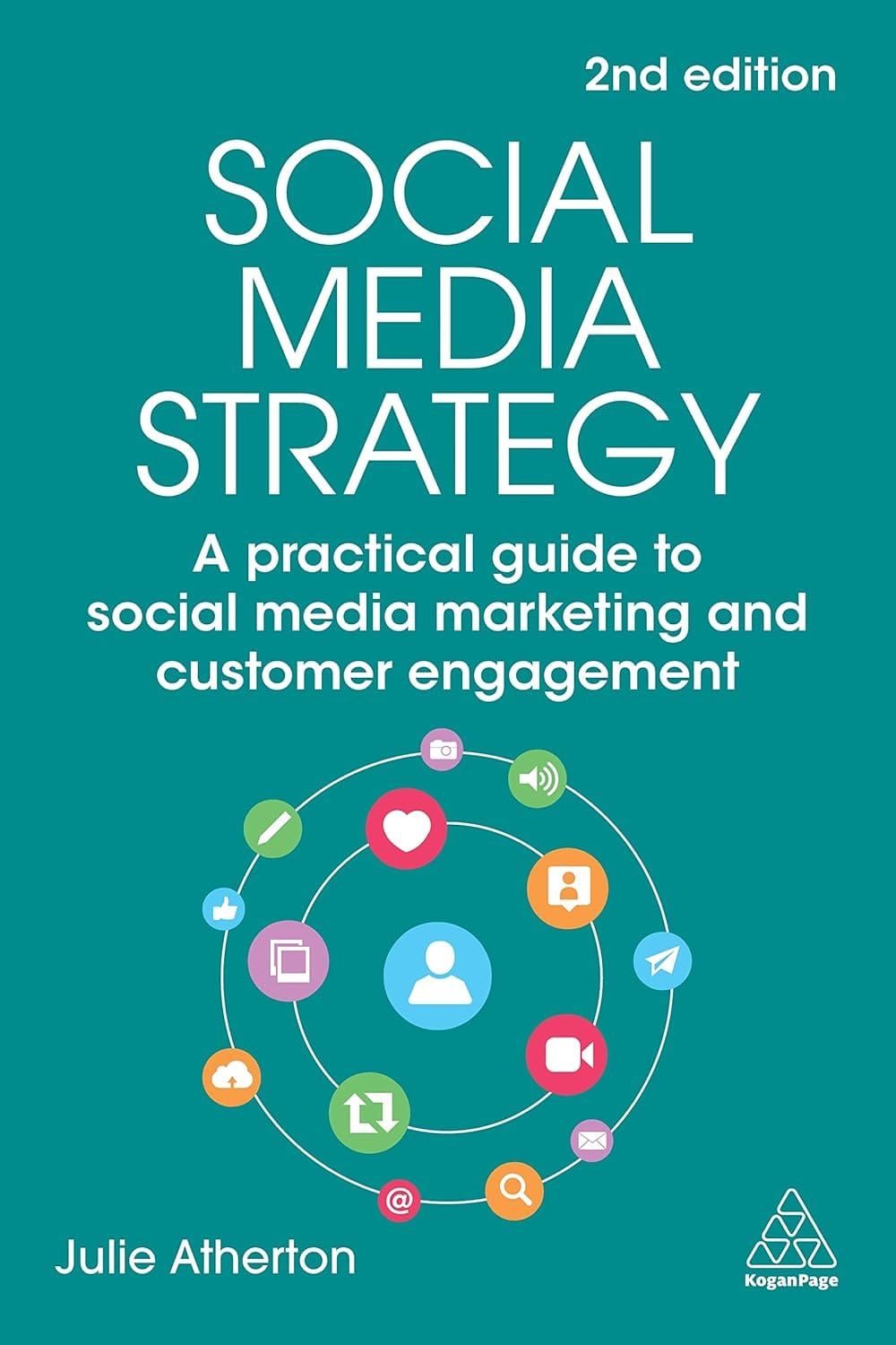 Social Media Strategy: A Practical Guide to Social Media Marketing and Customer Engagement By Julie Atherton