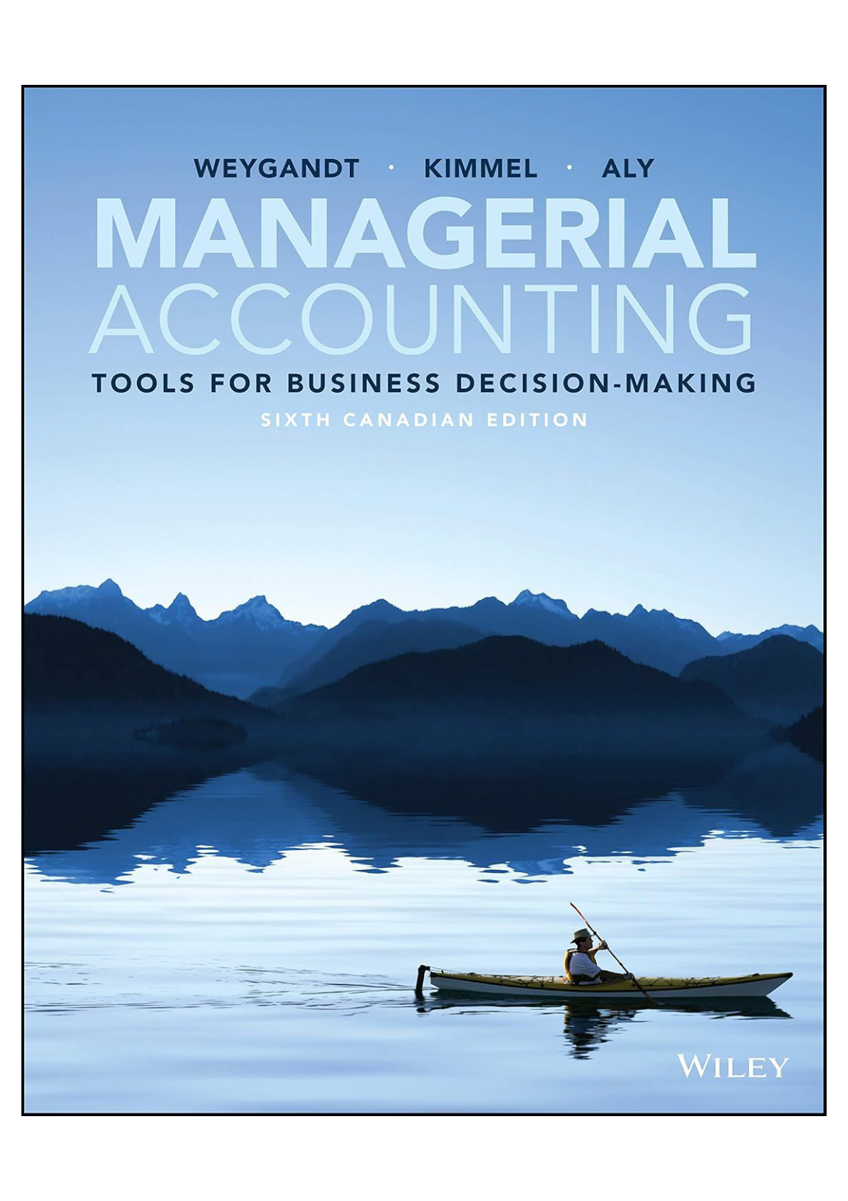 Solution manual for Managerial Accounting 6e Canadian Weygandt