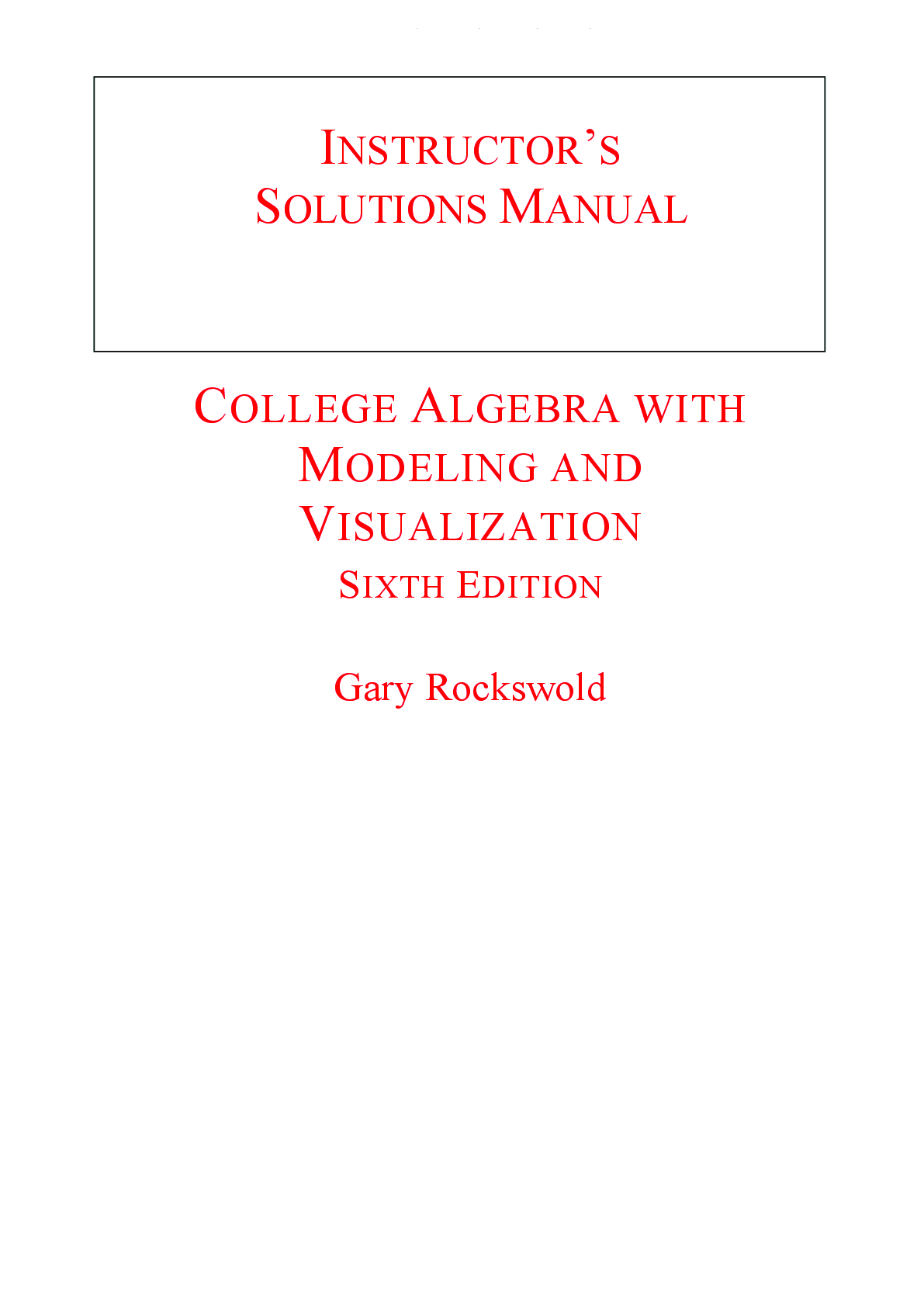 Solutions Manual For College Algebra with Modeling and Visualization 6th Edition By Gary Rockswold