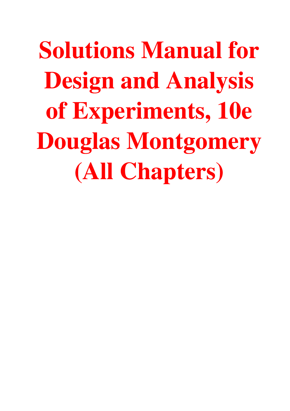 Solutions Manual For Design and Analysis of Experiments, 10th Edition By Douglas Montgomery