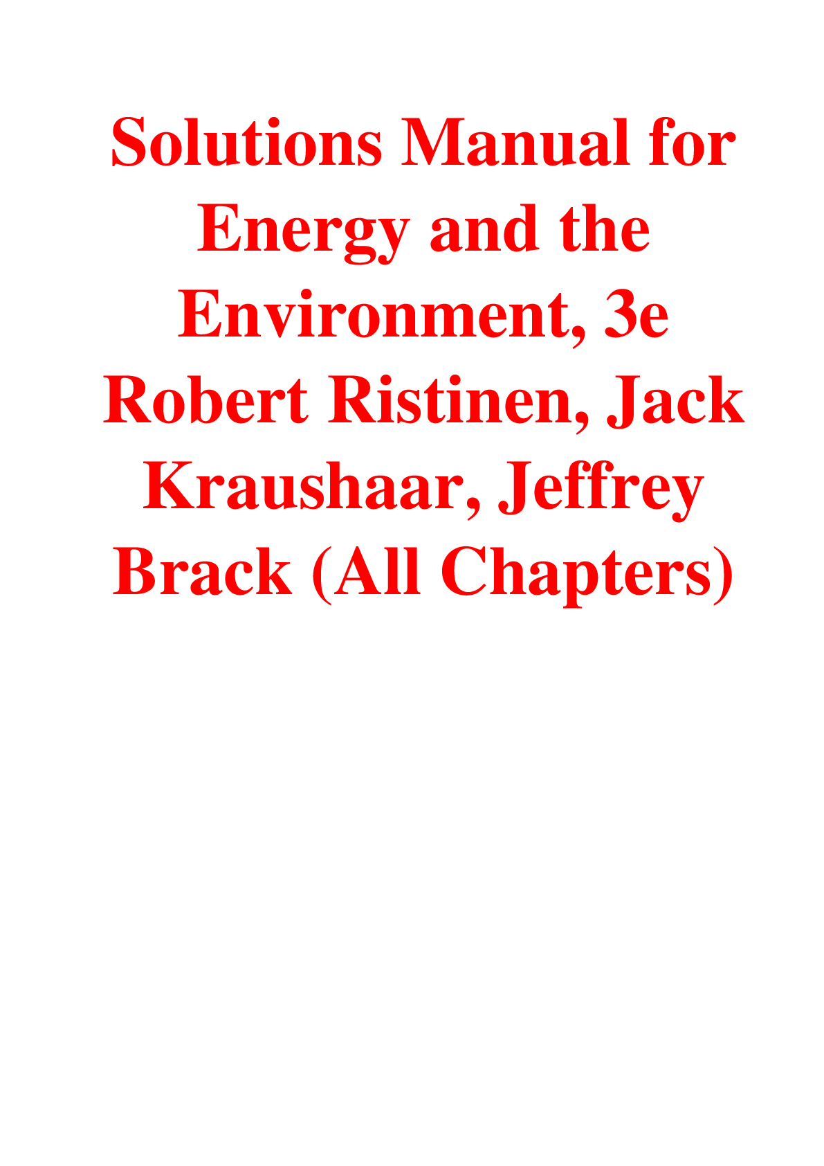 Solutions Manual For Energy and the Environment, 3rd Edition By Robert Ristinen, Jack Kraushaar, Jeffrey Brack