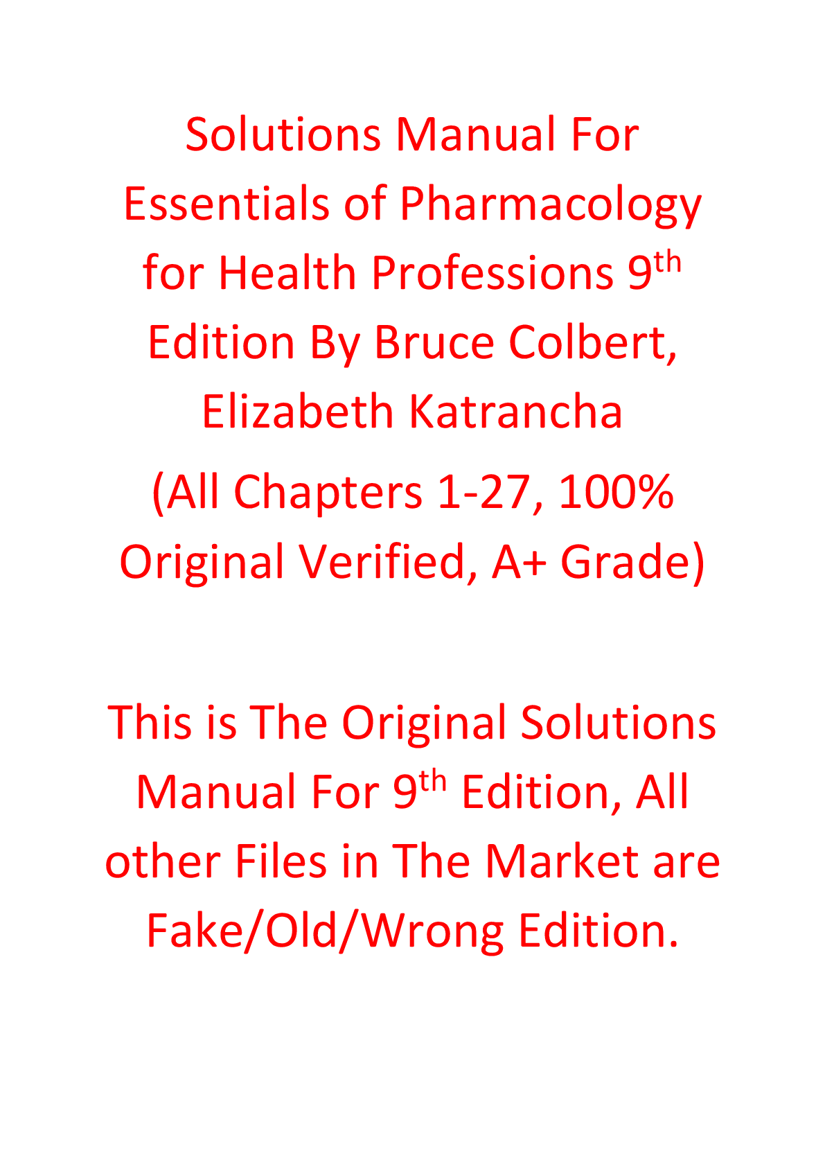 Solutions Manual For Essentials of Pharmacology for Health Professions 9th Edition By Bruce Colbert, Elizabeth Katrancha