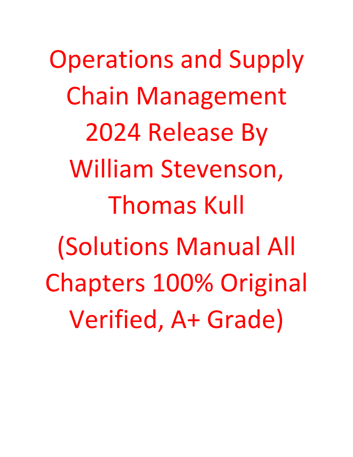 Solutions Manual For Operations and Supply Chain Management 2024 Release By William Stevenson, Thomas Kull