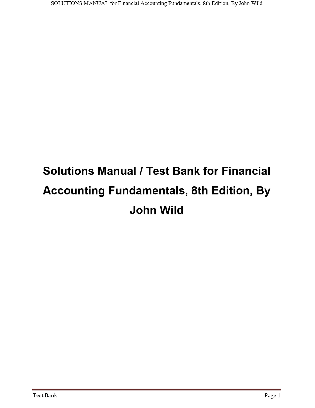 Solutions Manual / Test Bank for Financial Accounting Fundamentals, 8th Edition, By John Wild