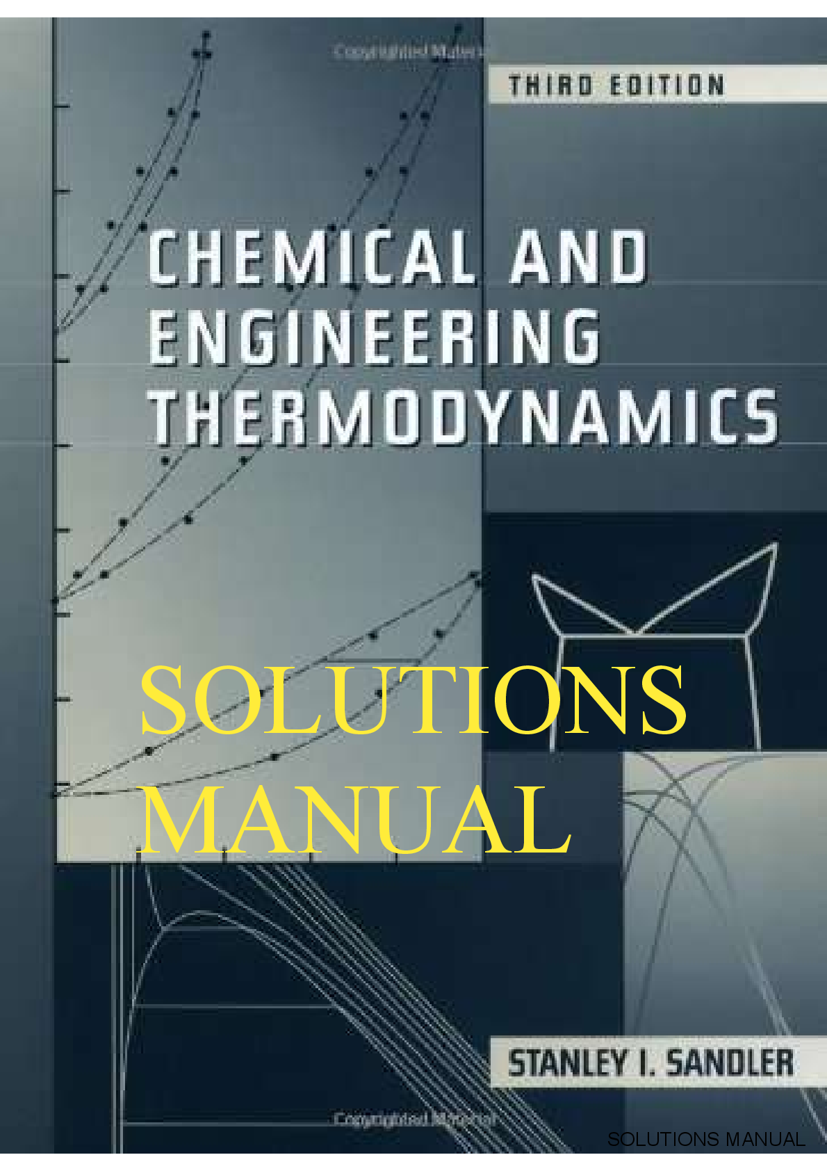 Solutions Manual To Chemical Engineering And Thermodynamics 3rd Edition By Stanley L. Sandler