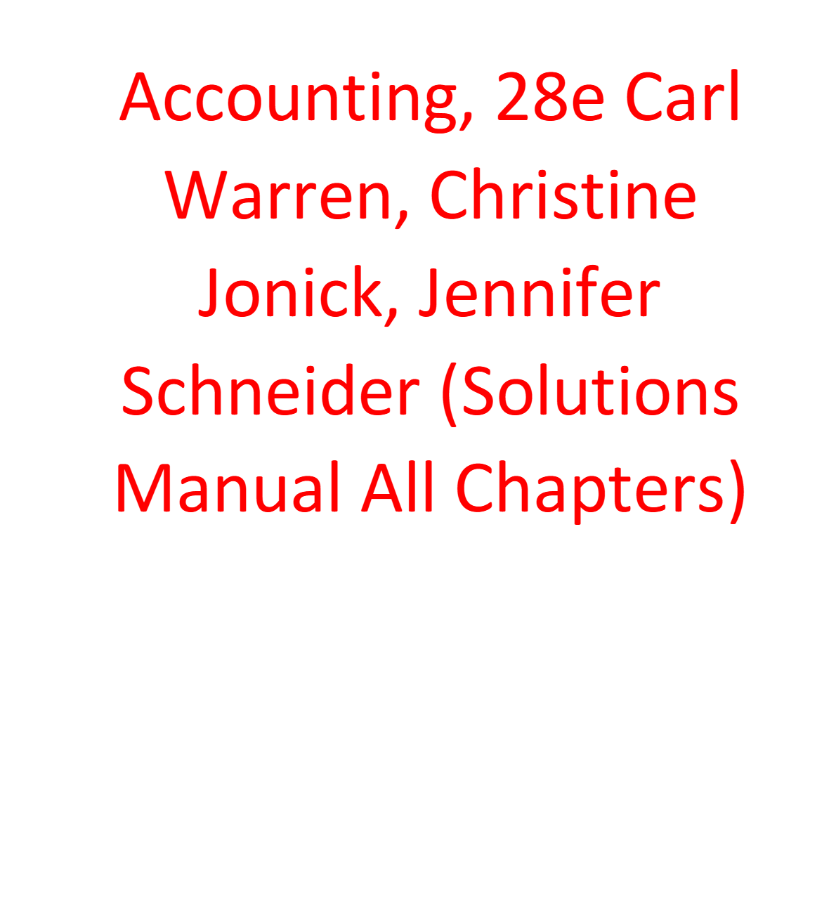 Solutions Manual for Accounting, 28th edition Carl Warren, Christine Jonick, Jennifer Schneider