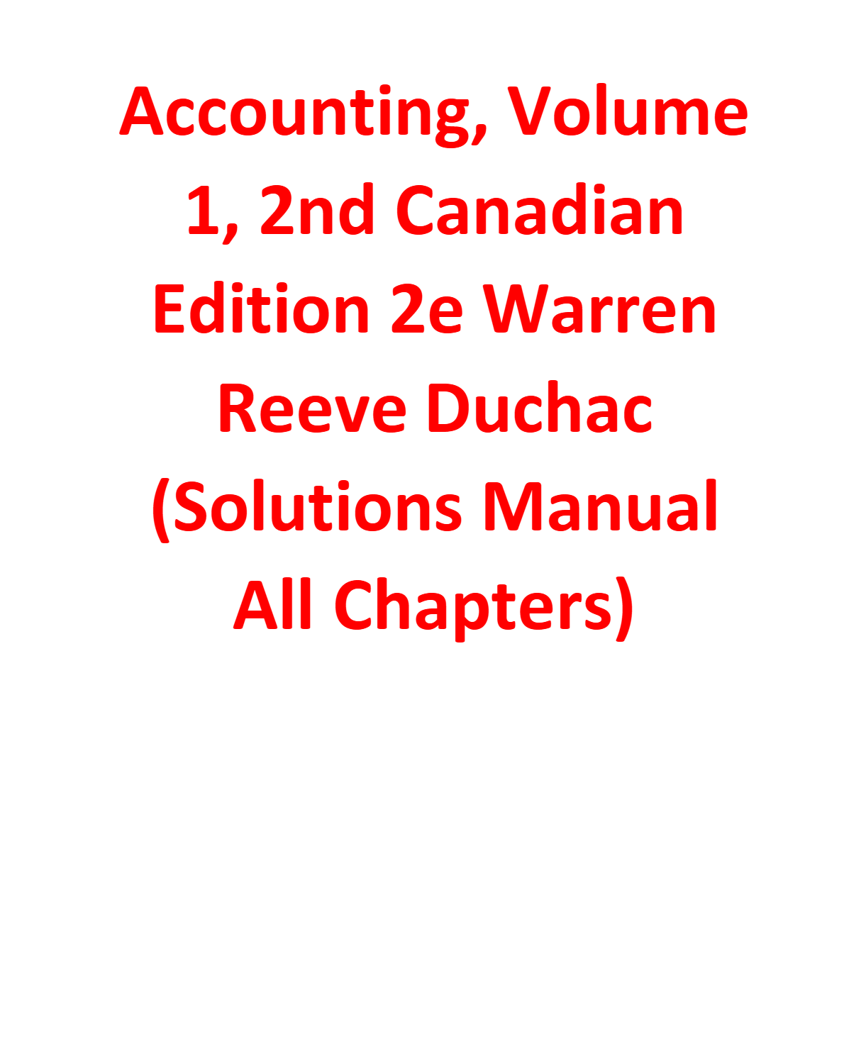 Solutions Manual for Accounting, Volume1, 2nd CanadianEdition By WarrenReeve Duchac