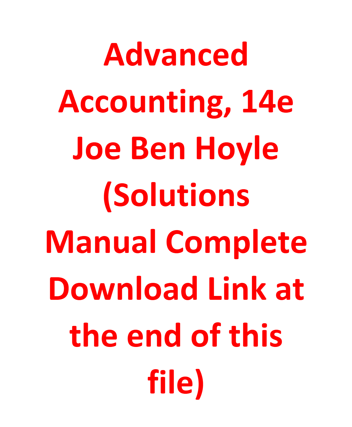 Solutions Manual for Advanced Accounting, 14e Joe Ben Hoyle
