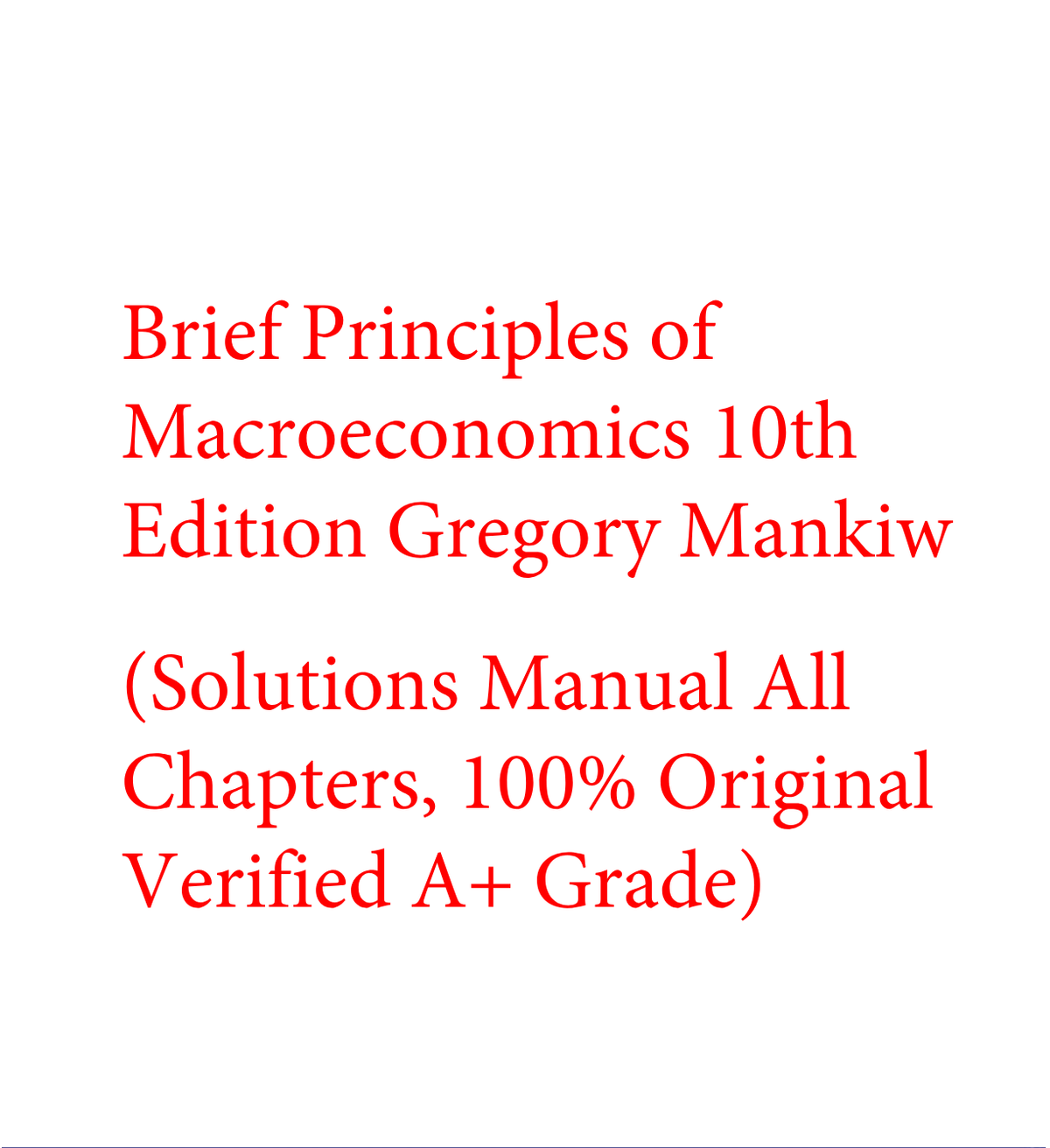 Solutions Manual for Brief Principles of Macroeconomics 10th By Gregory Mankiw