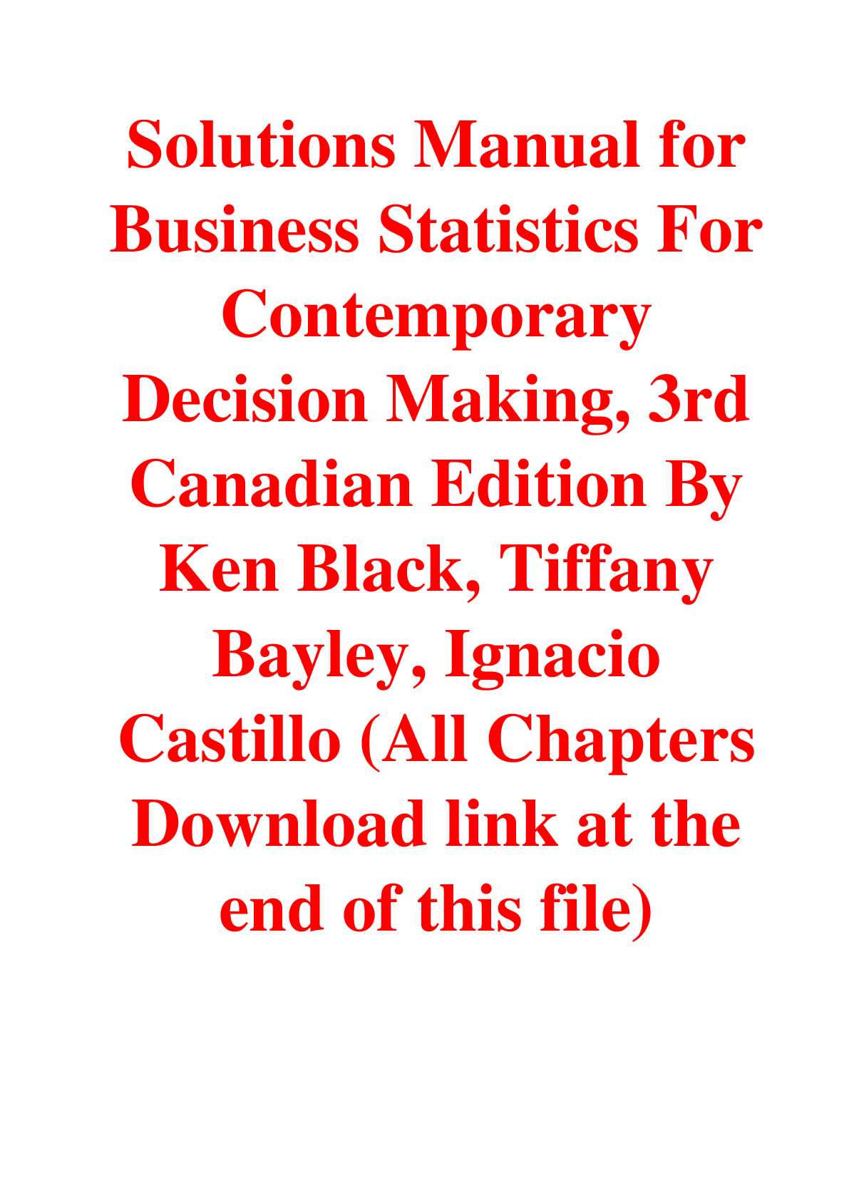 Solutions Manual for Business Statistics For Contemporary Decision Making, 3rd Canadian Edition By Ken Black, Tiffany Bayley, Ignacio Castillo (All Chapters Download link at the end of this file)