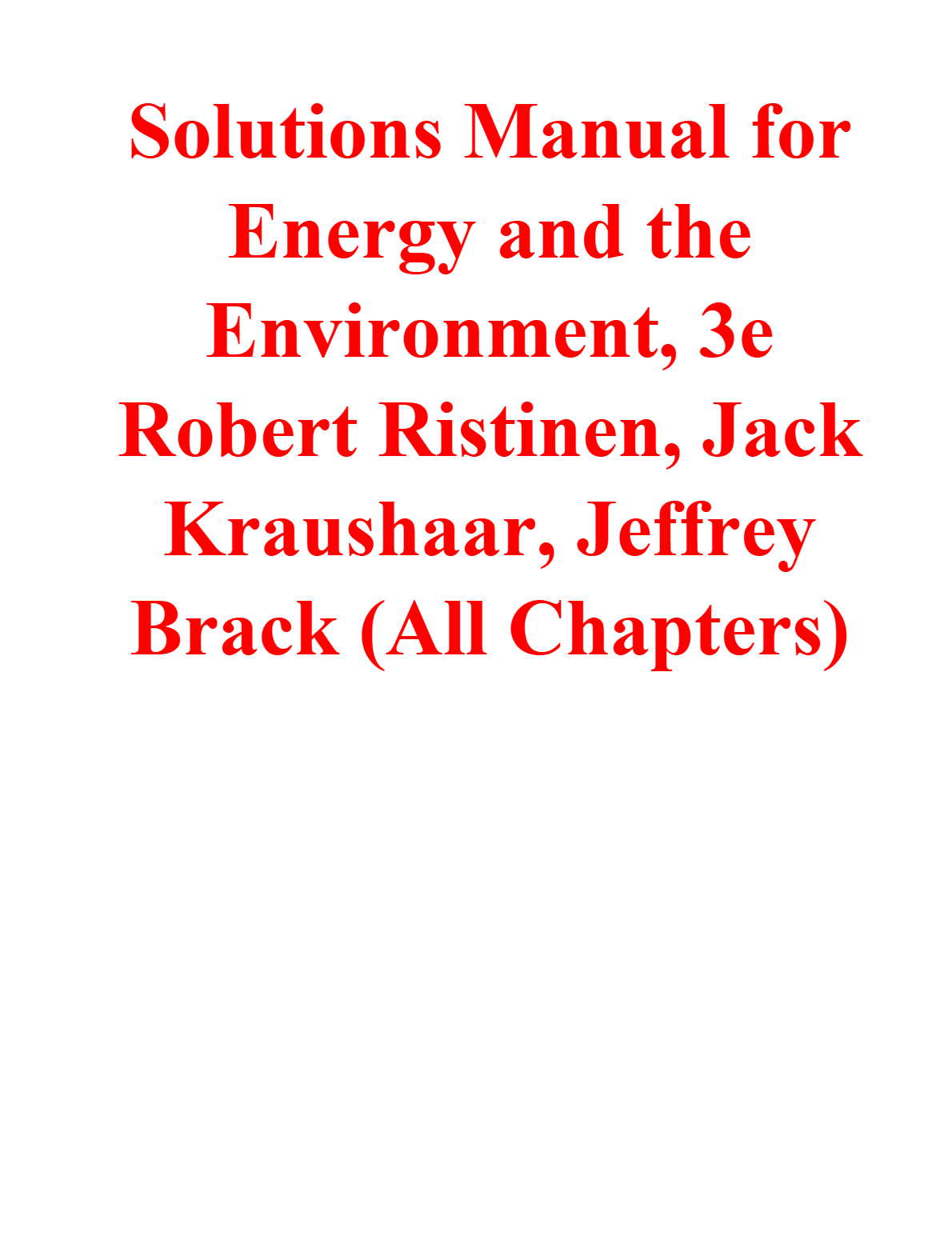 Solutions Manual for Energy and the Environment, 3e Robert Ristinen, Jack Kraushaar, Jeffrey Brack