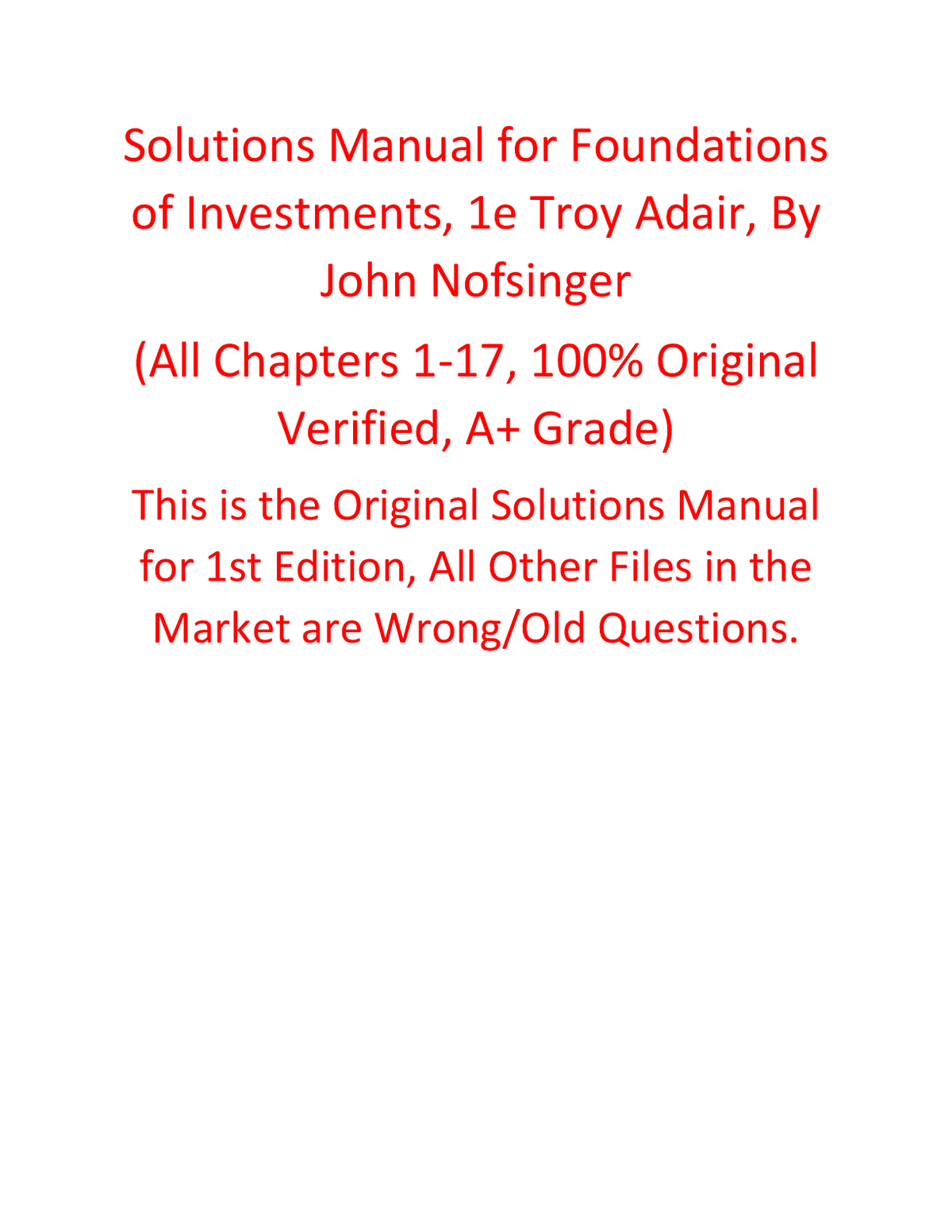 Solutions Manual for Foundations of Investments, 1st Edition Troy Adair, By John Nofsinger (All Chapters 1-17, 100% Original Verified, A+ Grade)